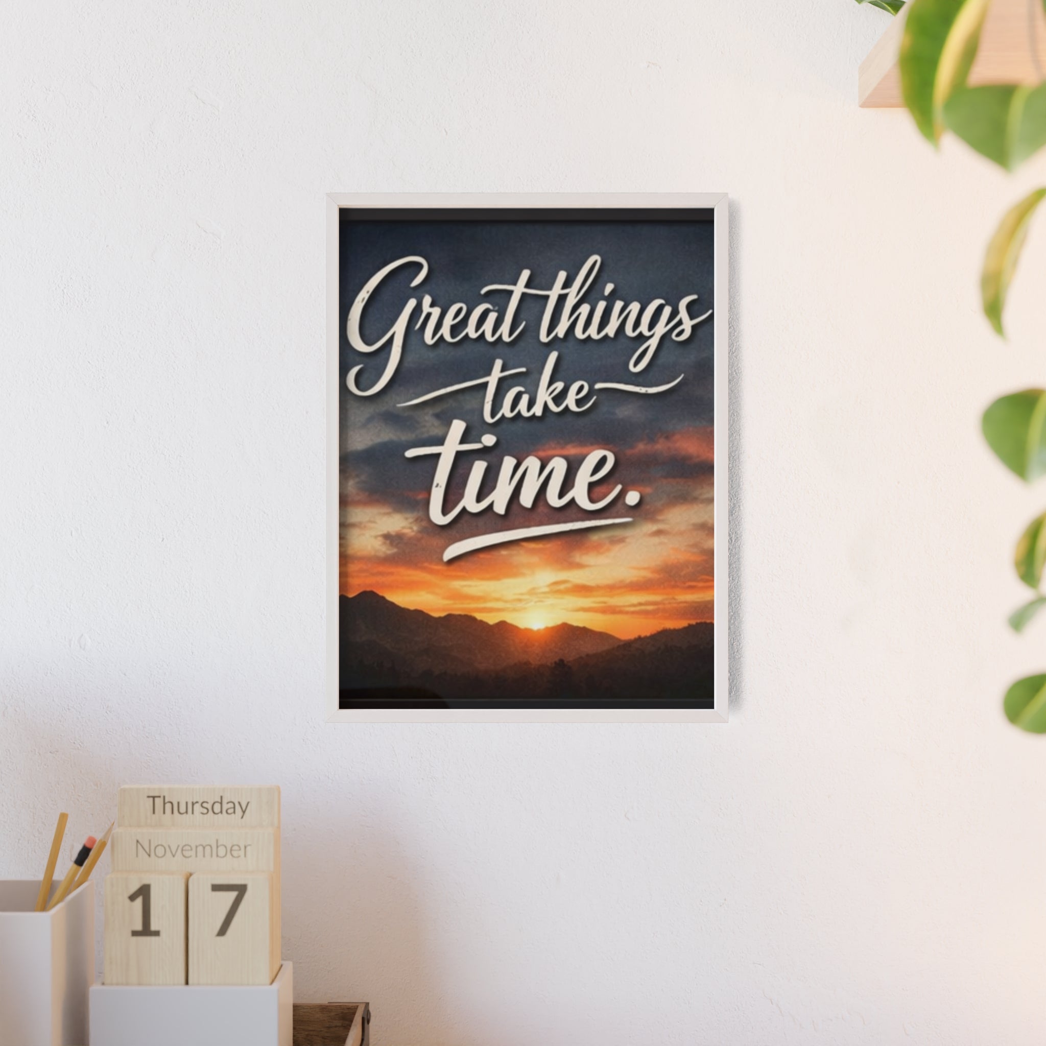 Great Things Take Time Framed Poster