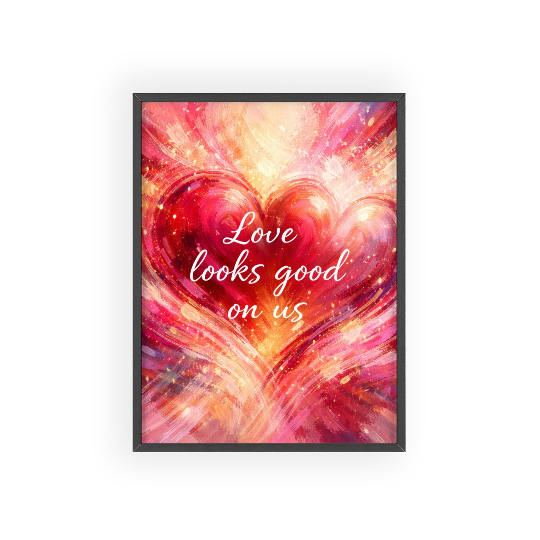 Love Looks Good on Us Romantic Wall Art Framed Heart Poster