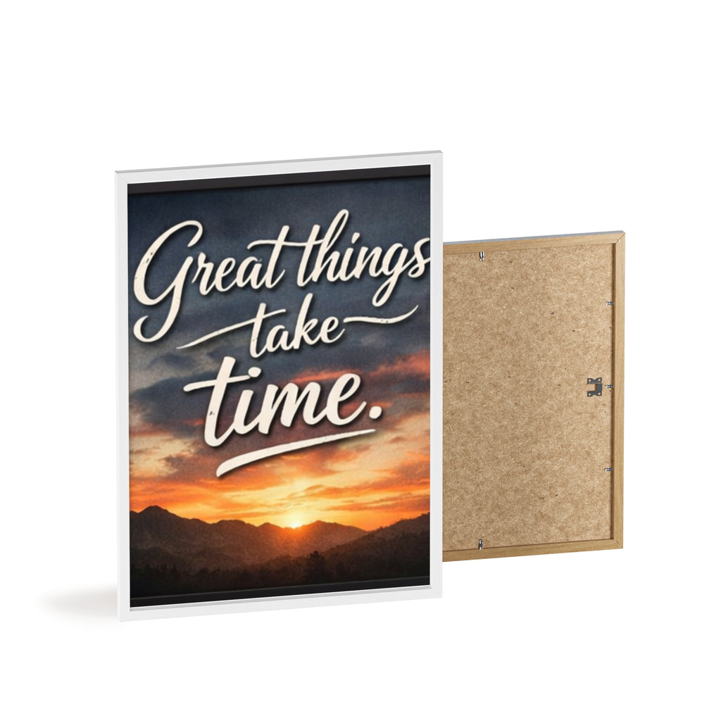 Great Things Take Time Framed Poster