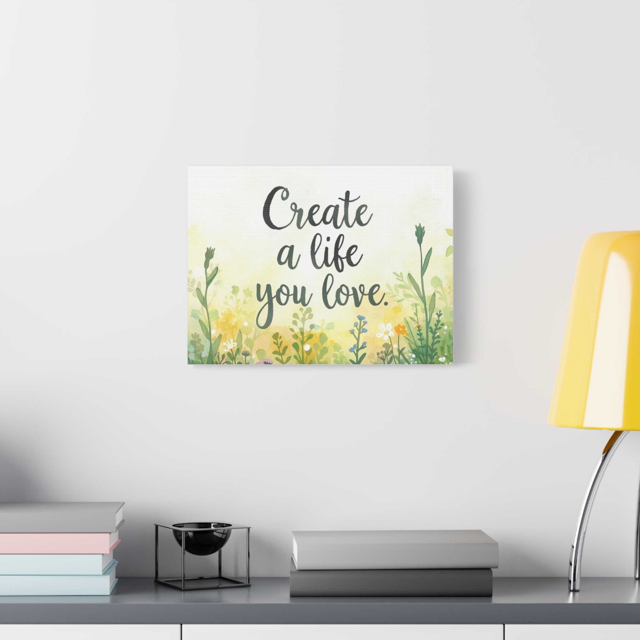 Create a Life You Love Inspirational Floral Matte Canvas Wall Art