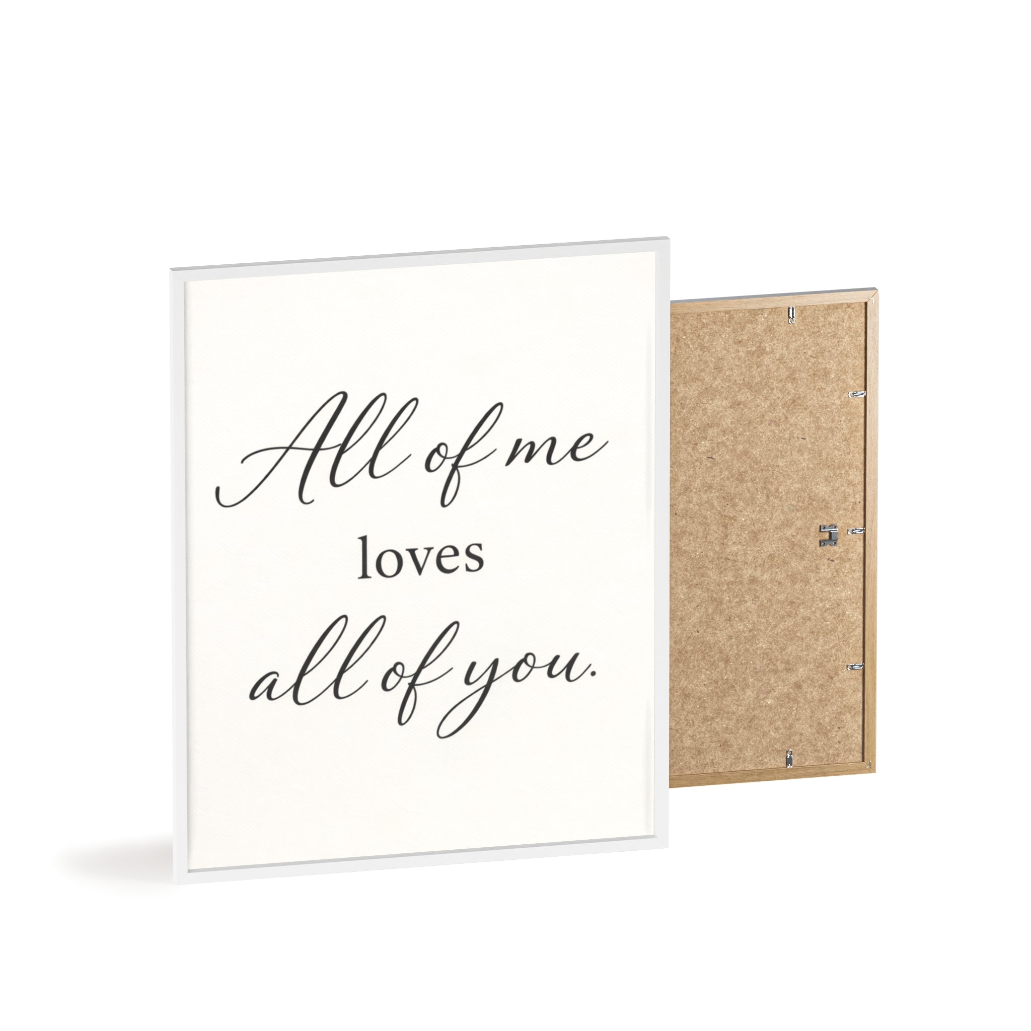 All of Me Loves All of You Framed Quote Poster
