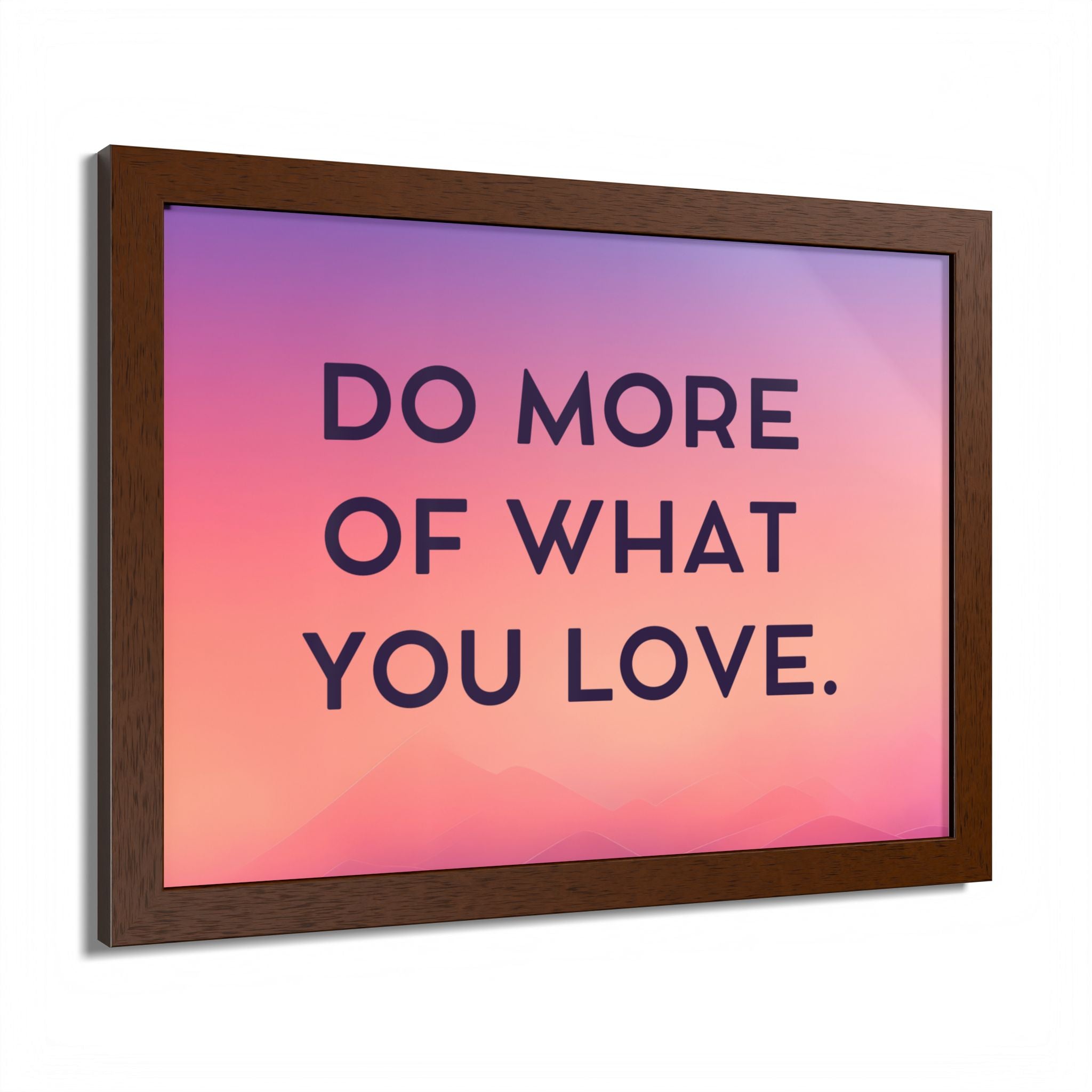 Do More Of What You Love Framed Poster