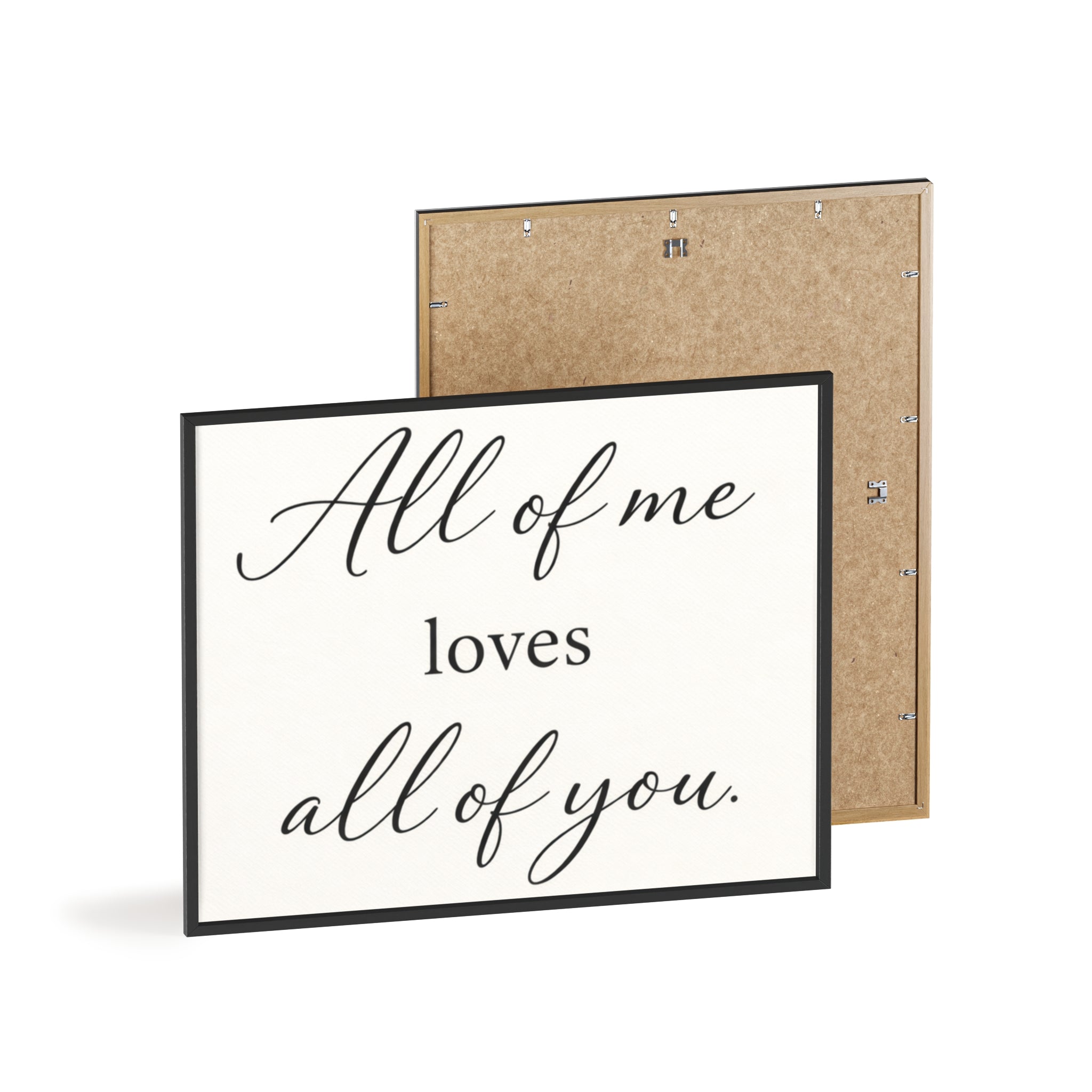 All of Me Loves All of You Framed Quote Poster