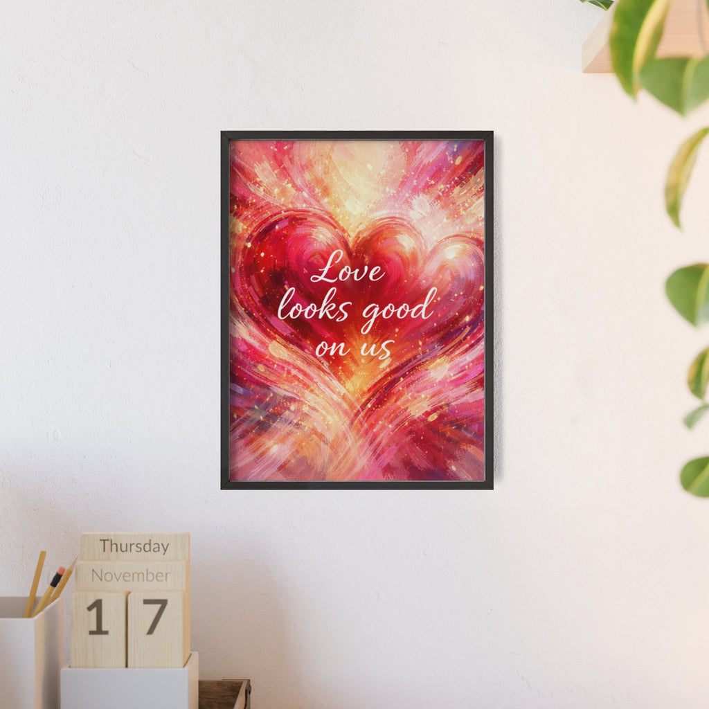 Love Looks Good on Us Romantic Wall Art Framed Heart Poster