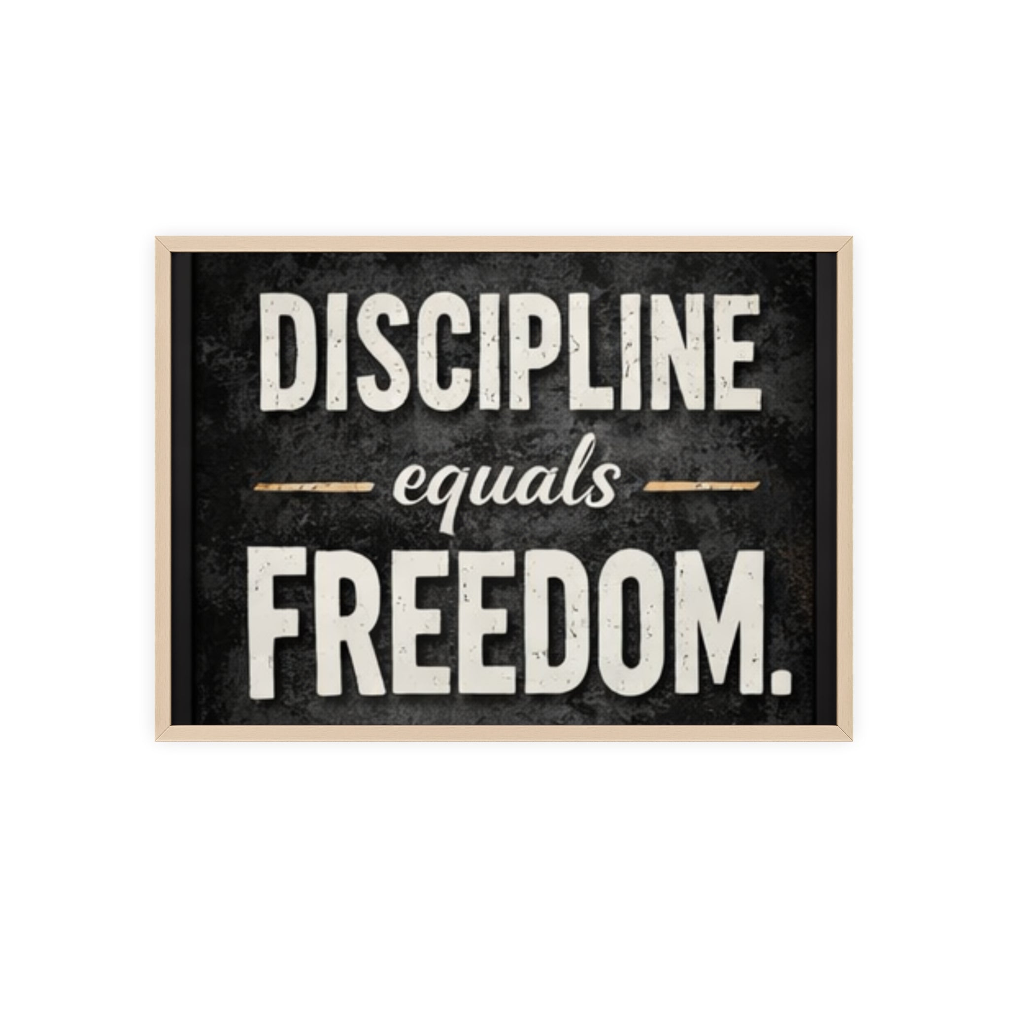 Discipline Equals Freedom Framed Poster