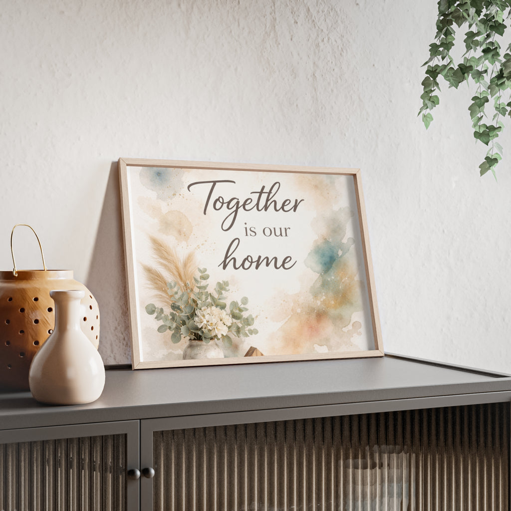 Together Is Our Home Framed Poster Cozy Watercolor Floral Wall Art