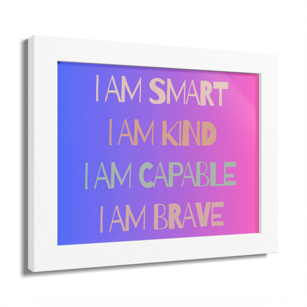 I Am Smart I Am Kind I Am Capable I Am Brave Affirmation Wall Art Poster