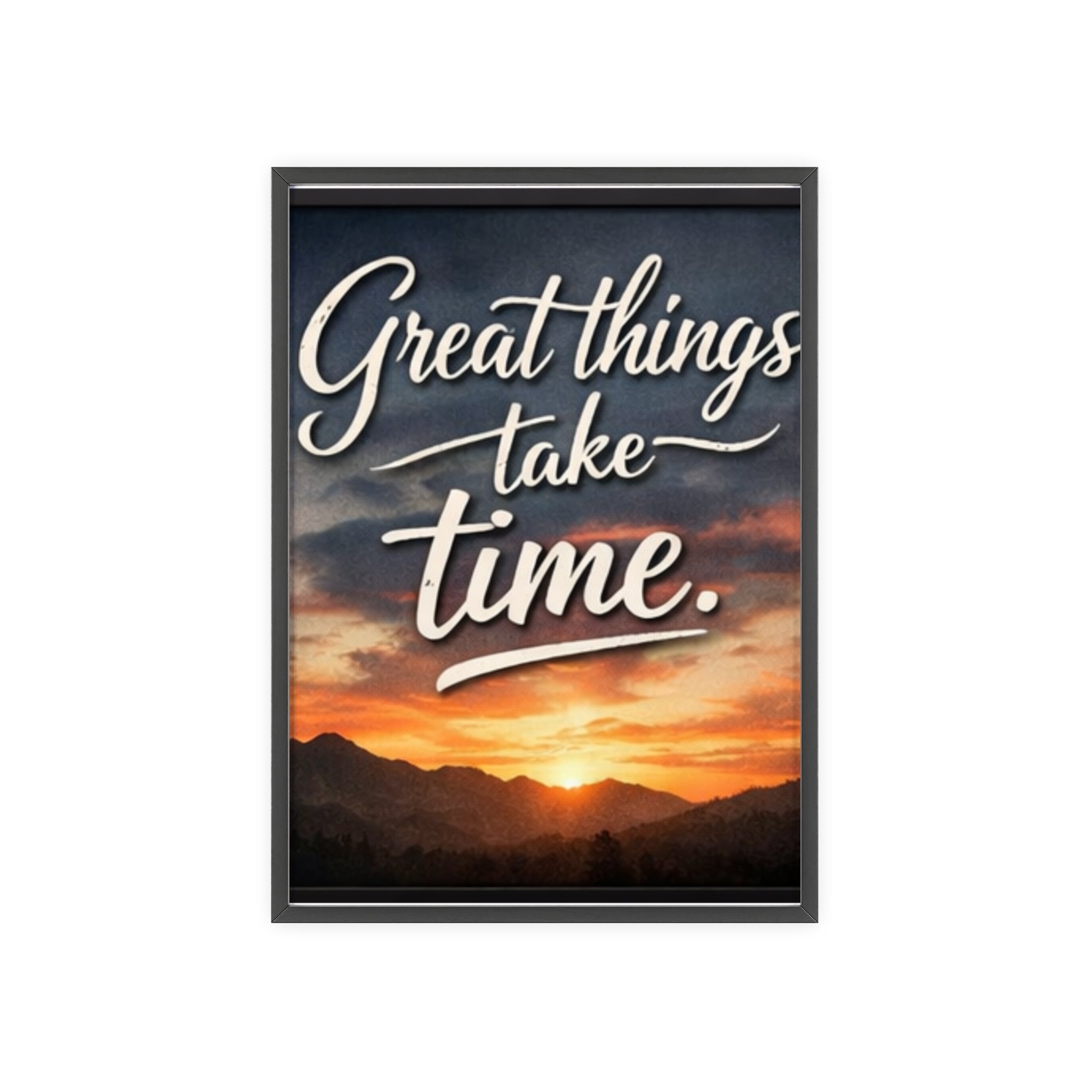 Great Things Take Time Framed Poster