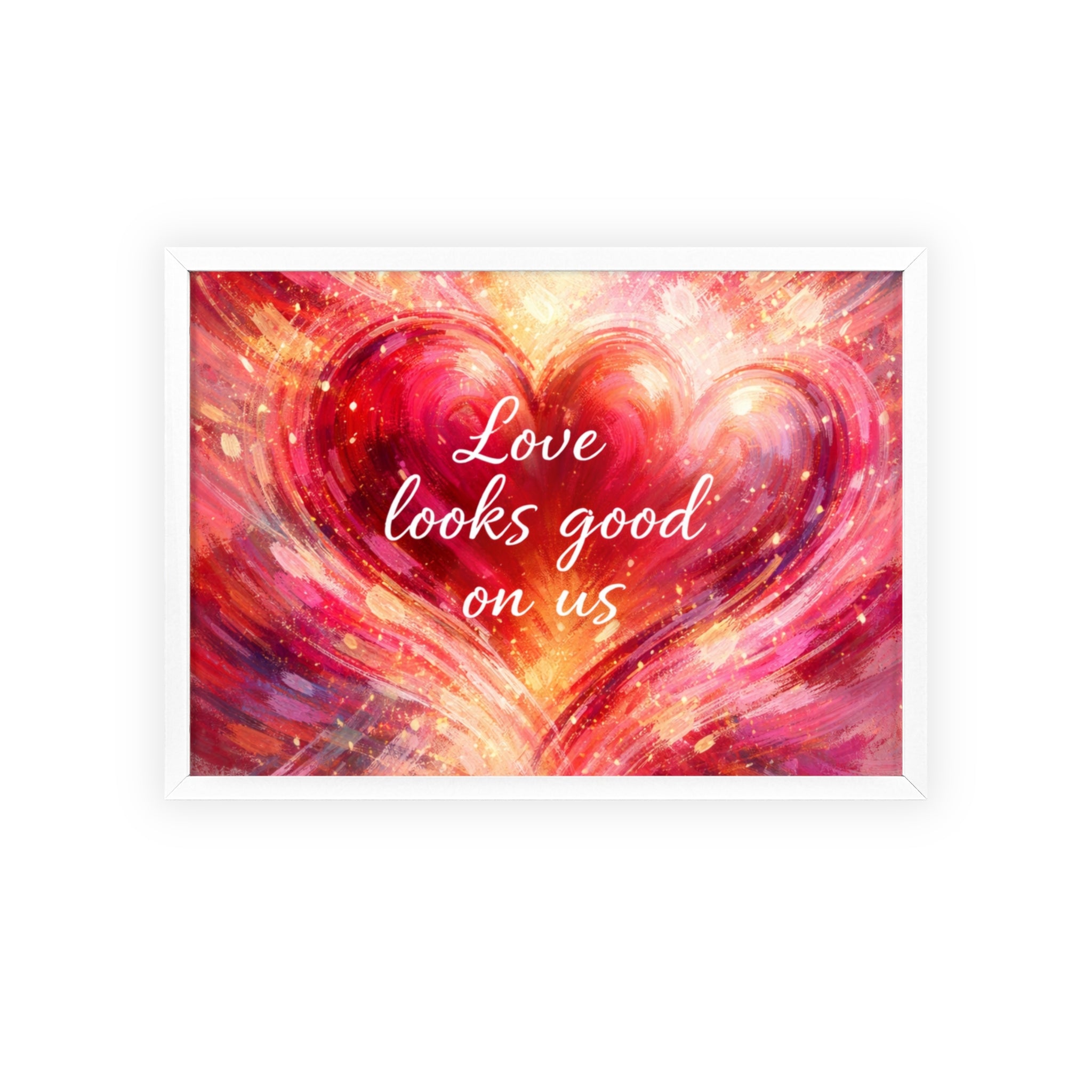 Love Looks Good on Us Romantic Wall Art Framed Heart Poster