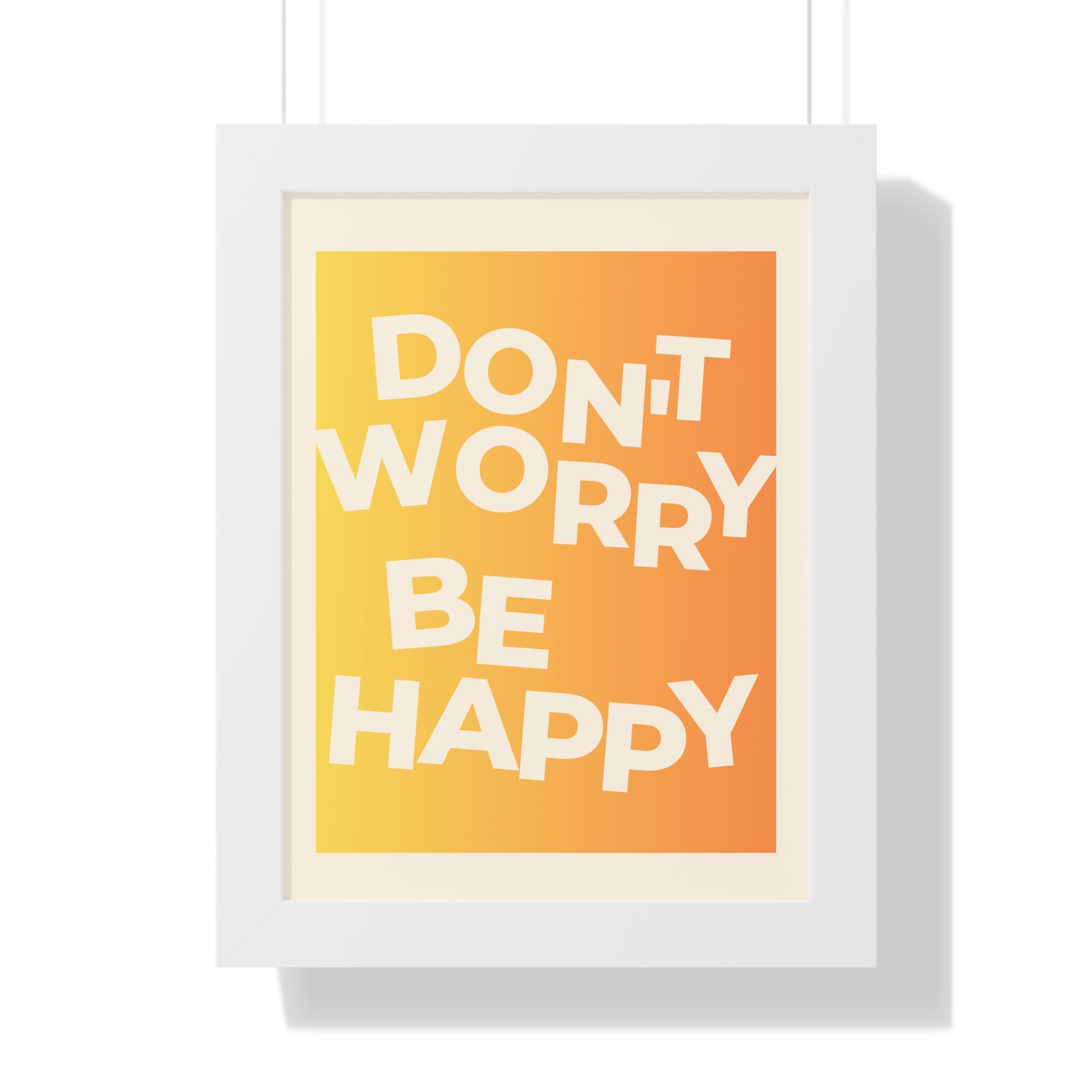 Don't Worry Be Happy Gradient Framed Poster