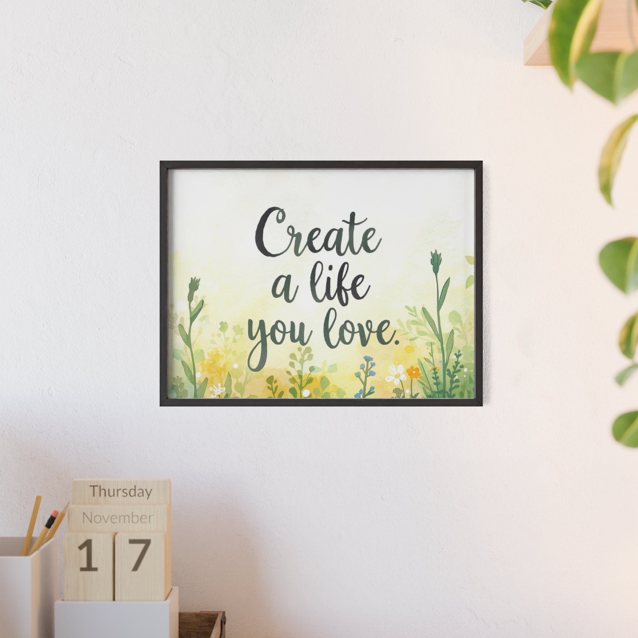 Create a Life You Love Framed Wall Art