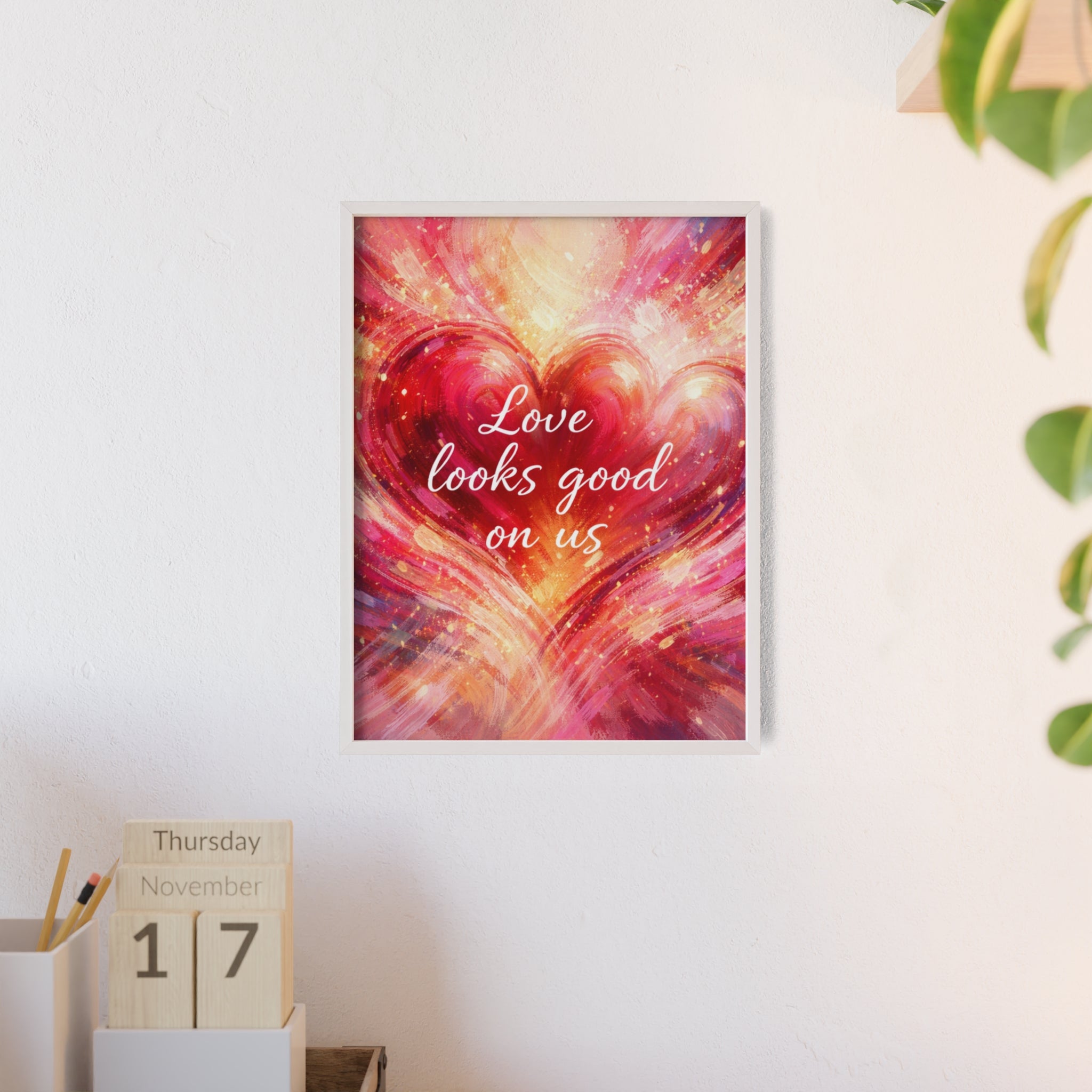 Love Looks Good on Us Romantic Wall Art Framed Heart Poster