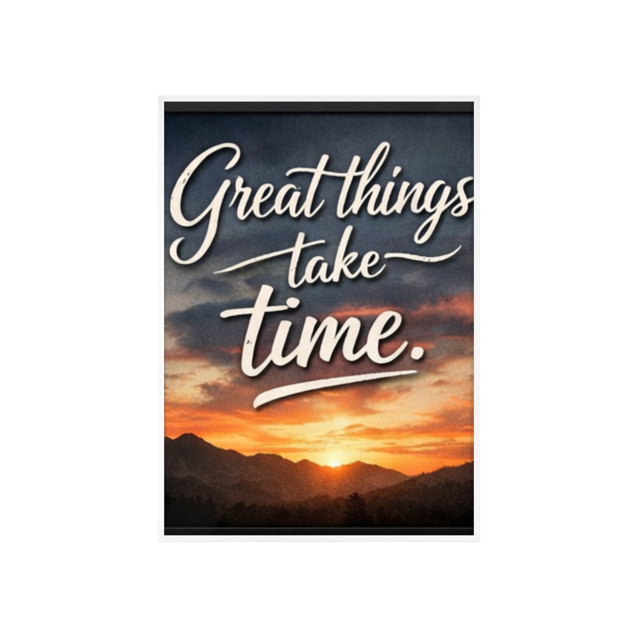 Great Things Take Time Framed Poster