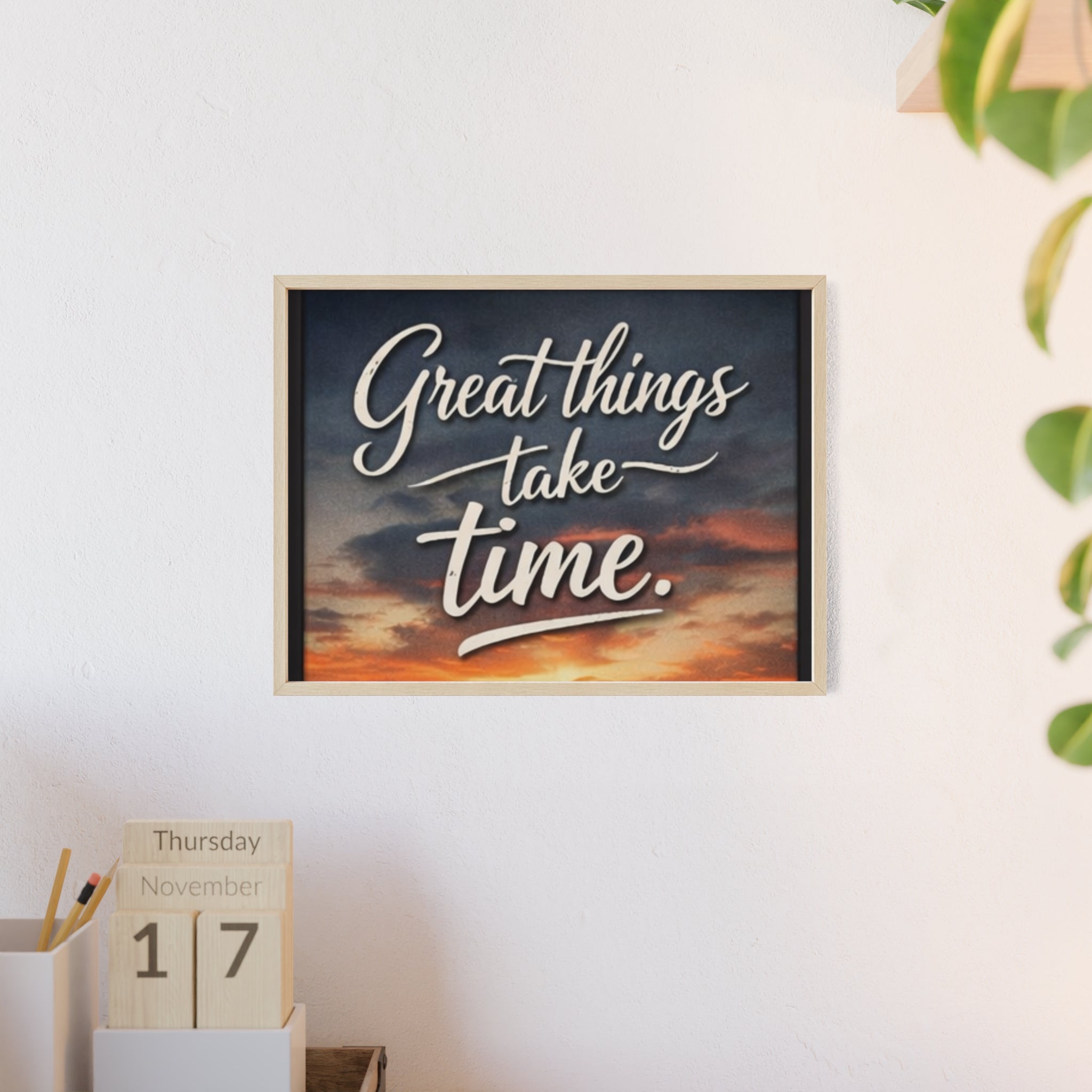 Great Things Take Time Framed Poster