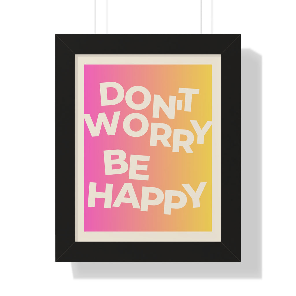 Don’t Worry Be Happy Gradient Framed Poster
