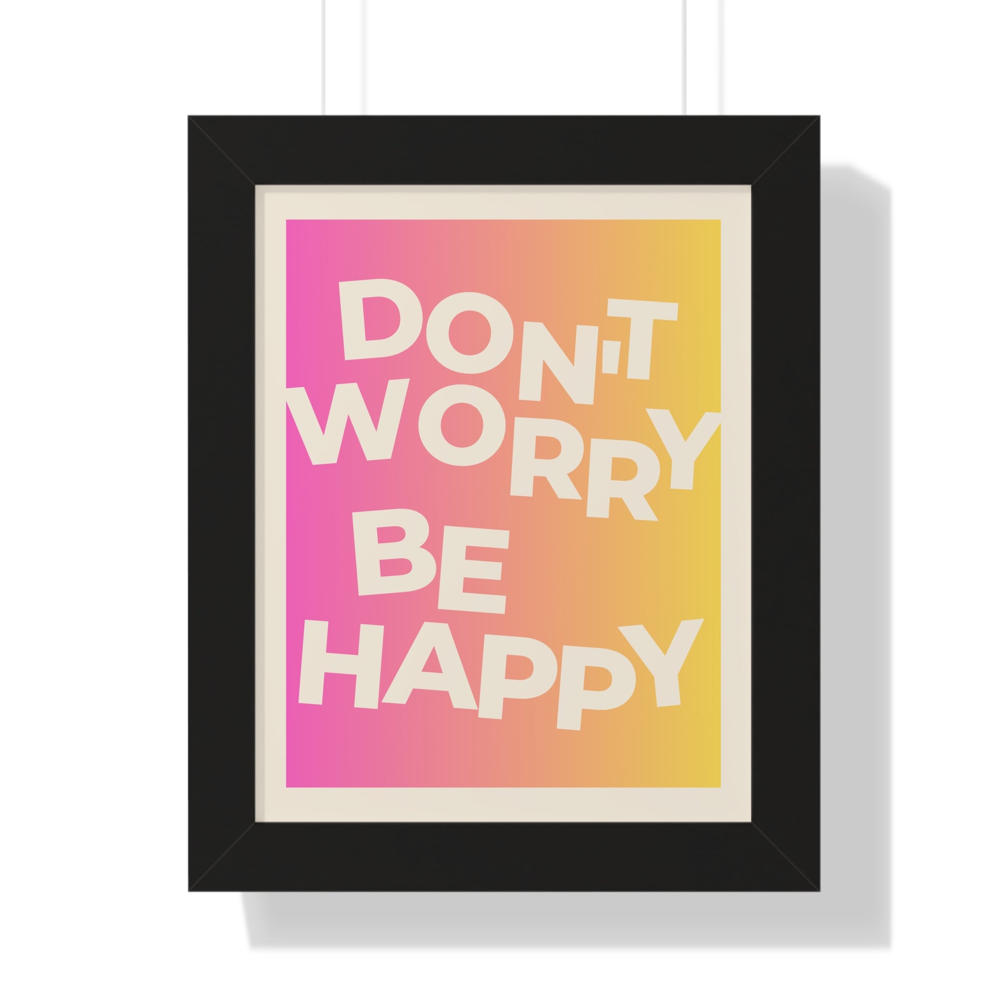 Don’t Worry Be Happy Gradient Framed Poster