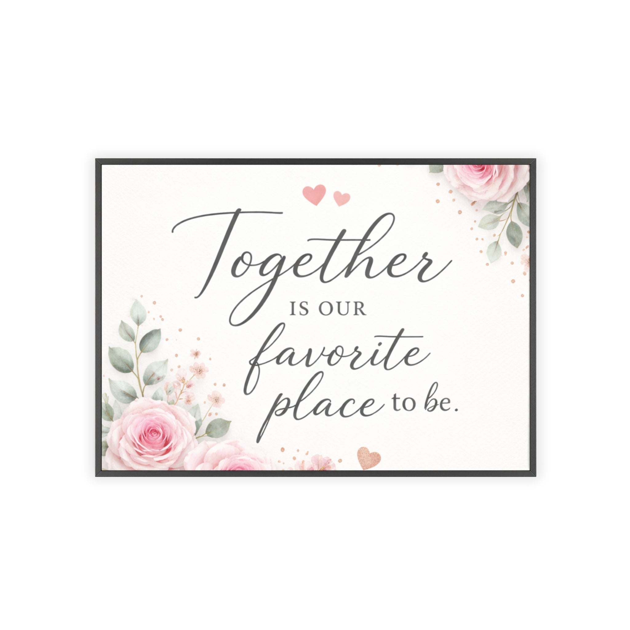 Together Is Our Favorite Place To Be Framed Floral Wall Art