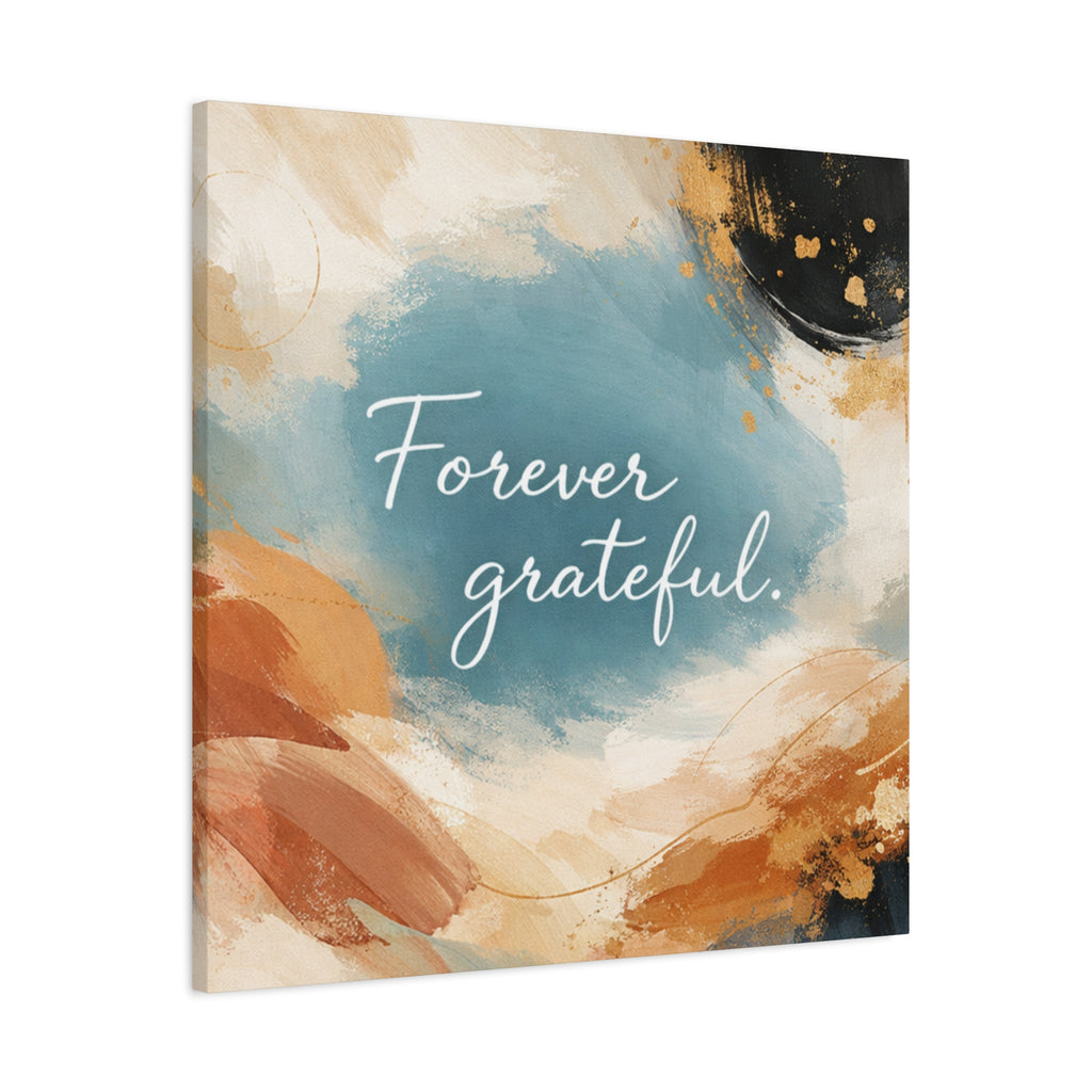 Forever Grateful Canvas Wall Art Inspirational Abstract Home Decor