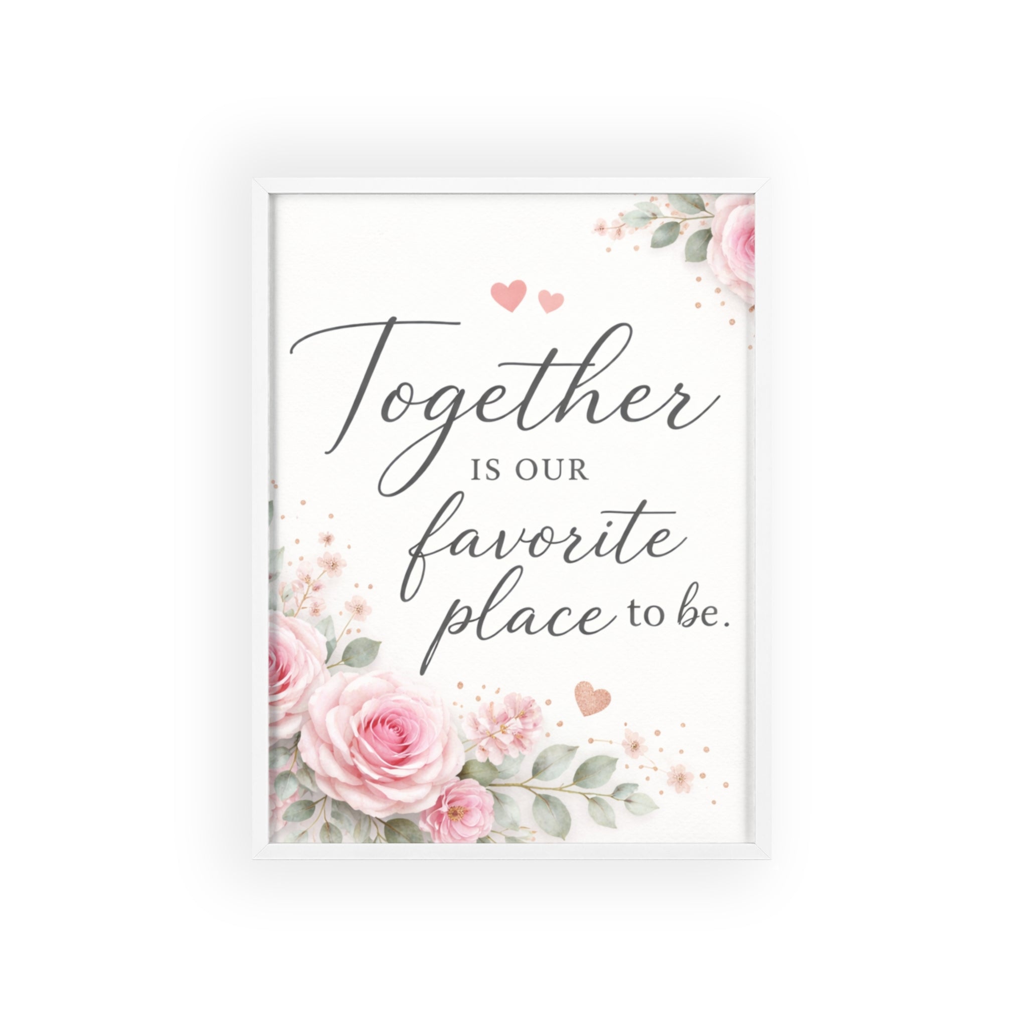 Together Is Our Favorite Place To Be Framed Floral Wall Art