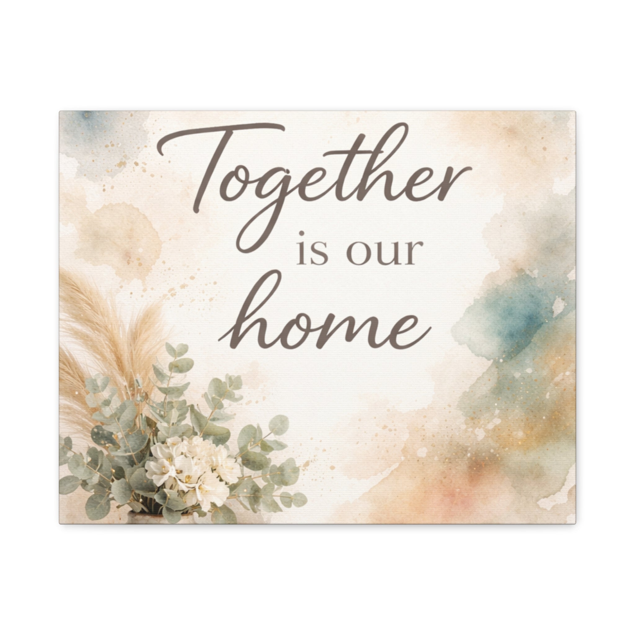 Together Is Our Home Floral Inspirational Decor Canvas Wall Art