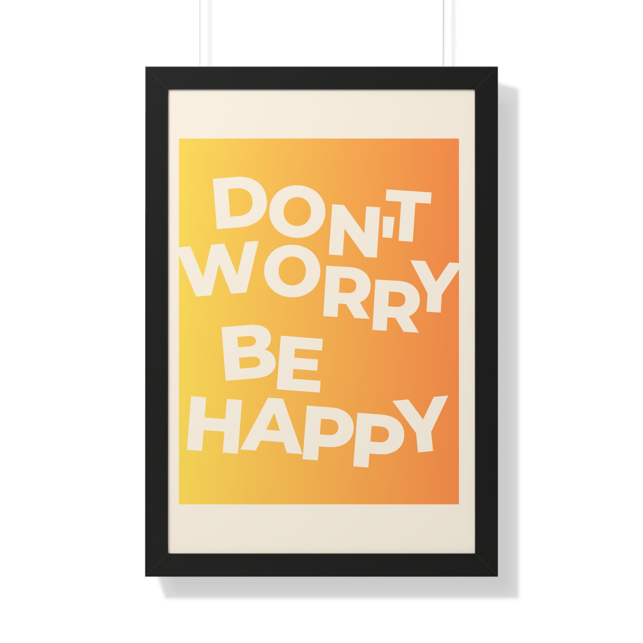 Don't Worry Be Happy Gradient Framed Poster