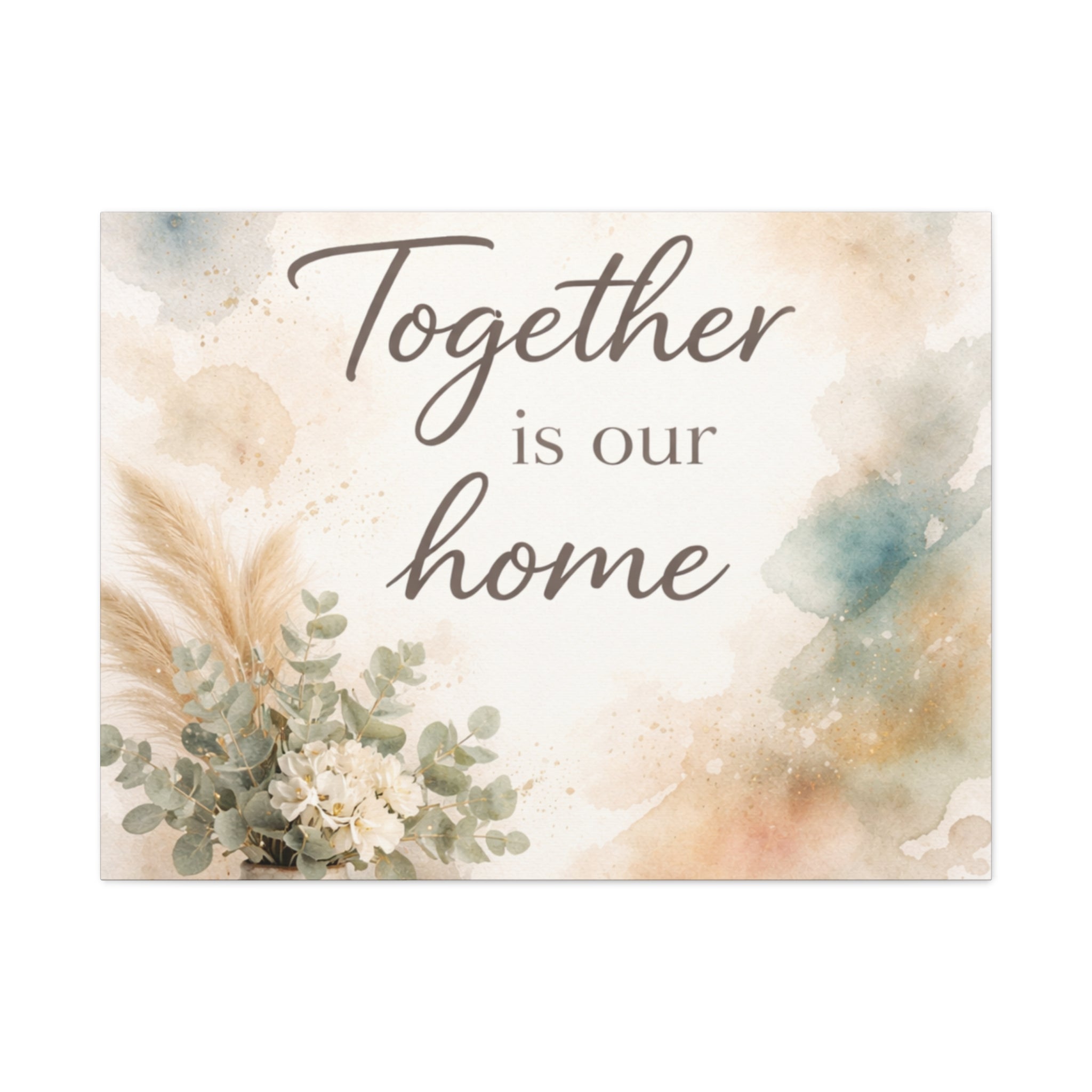 Together Is Our Home Floral Inspirational Decor Canvas Wall Art