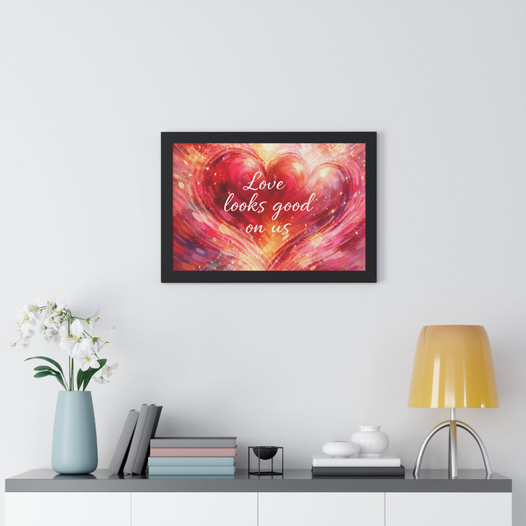 Love Looks Good On Us Framed Poster Heart Art Print Romantic Wall Decor