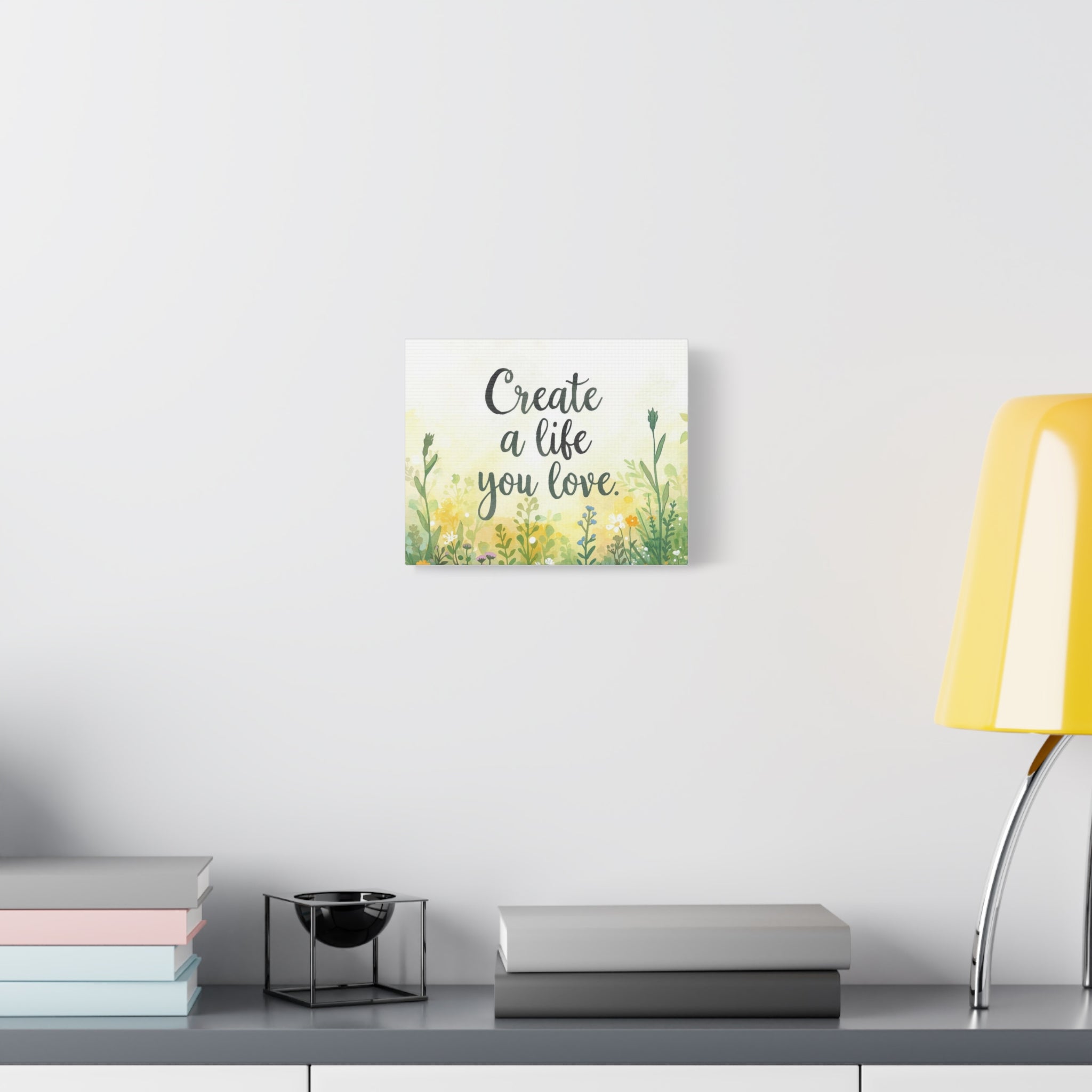 Create a Life You Love Inspirational Floral Matte Canvas Wall Art