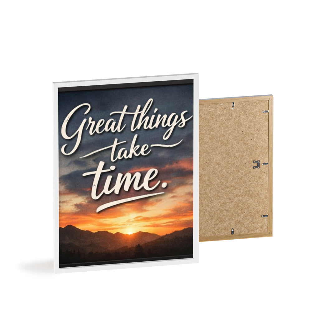 Great Things Take Time Framed Poster