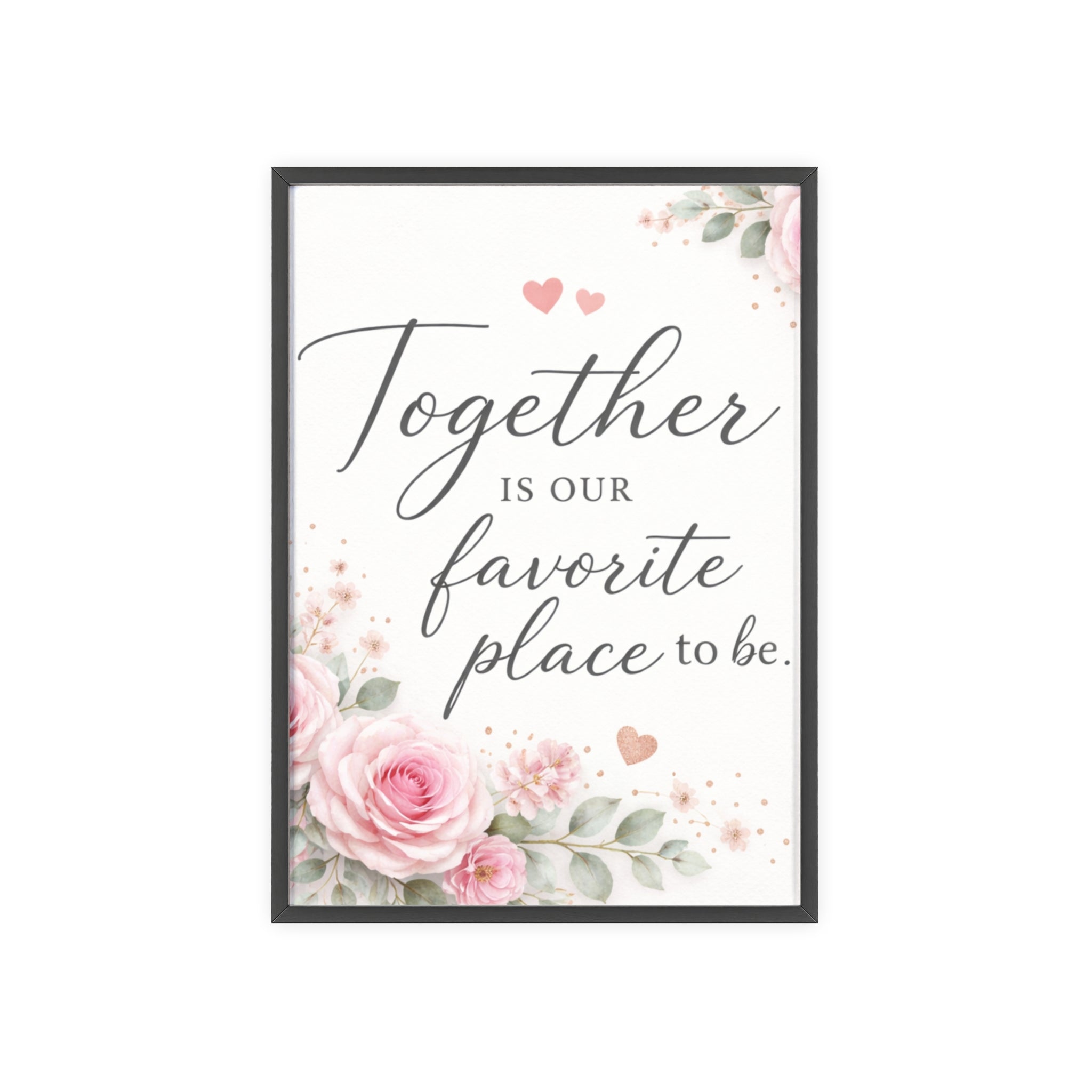 Together Is Our Favorite Place To Be Framed Floral Wall Art