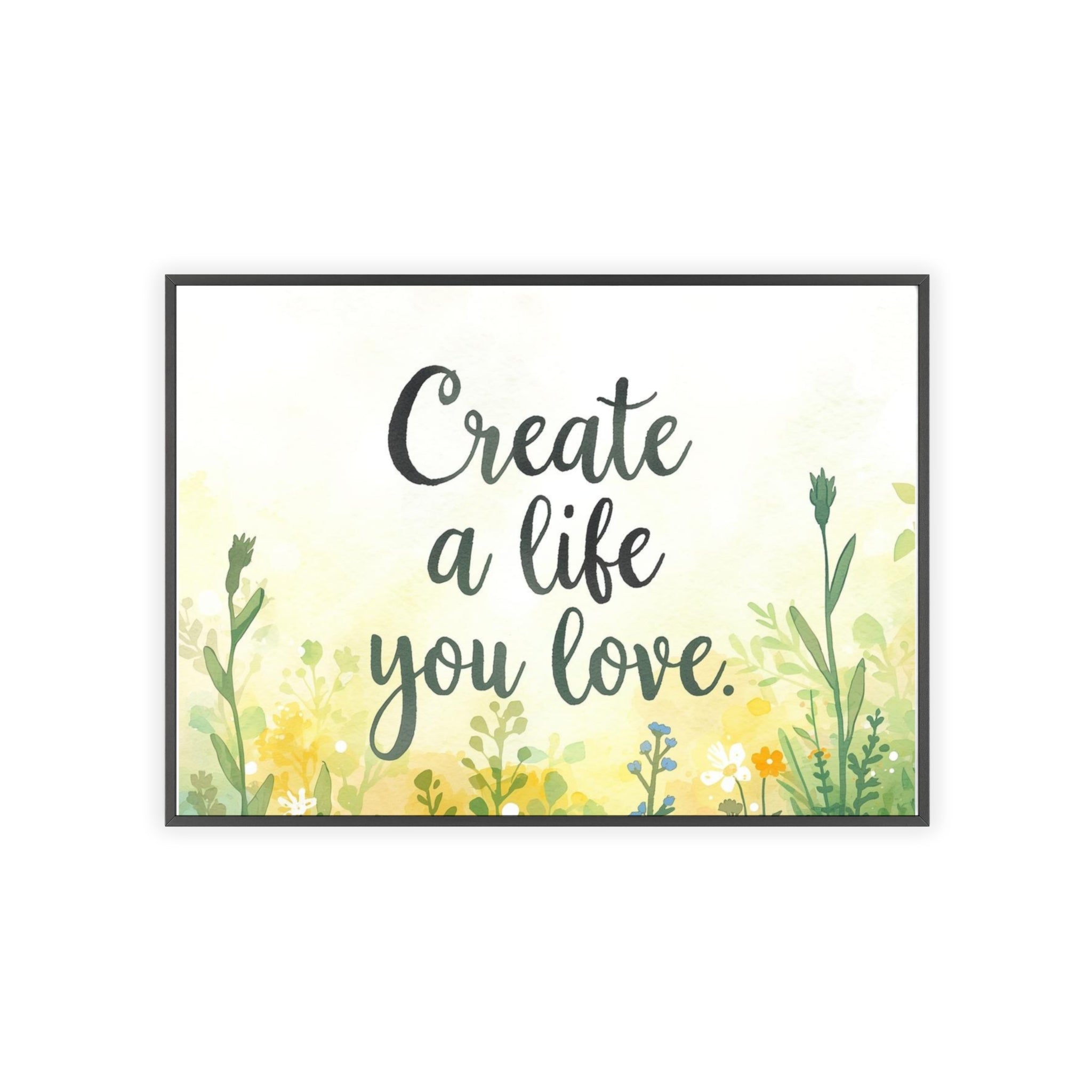 Create a Life You Love Framed Wall Art