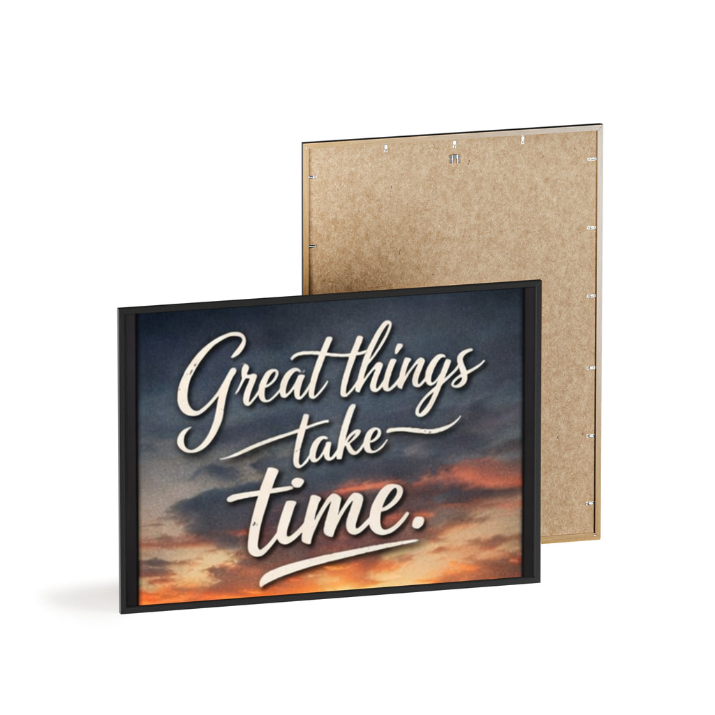 Great Things Take Time Framed Poster