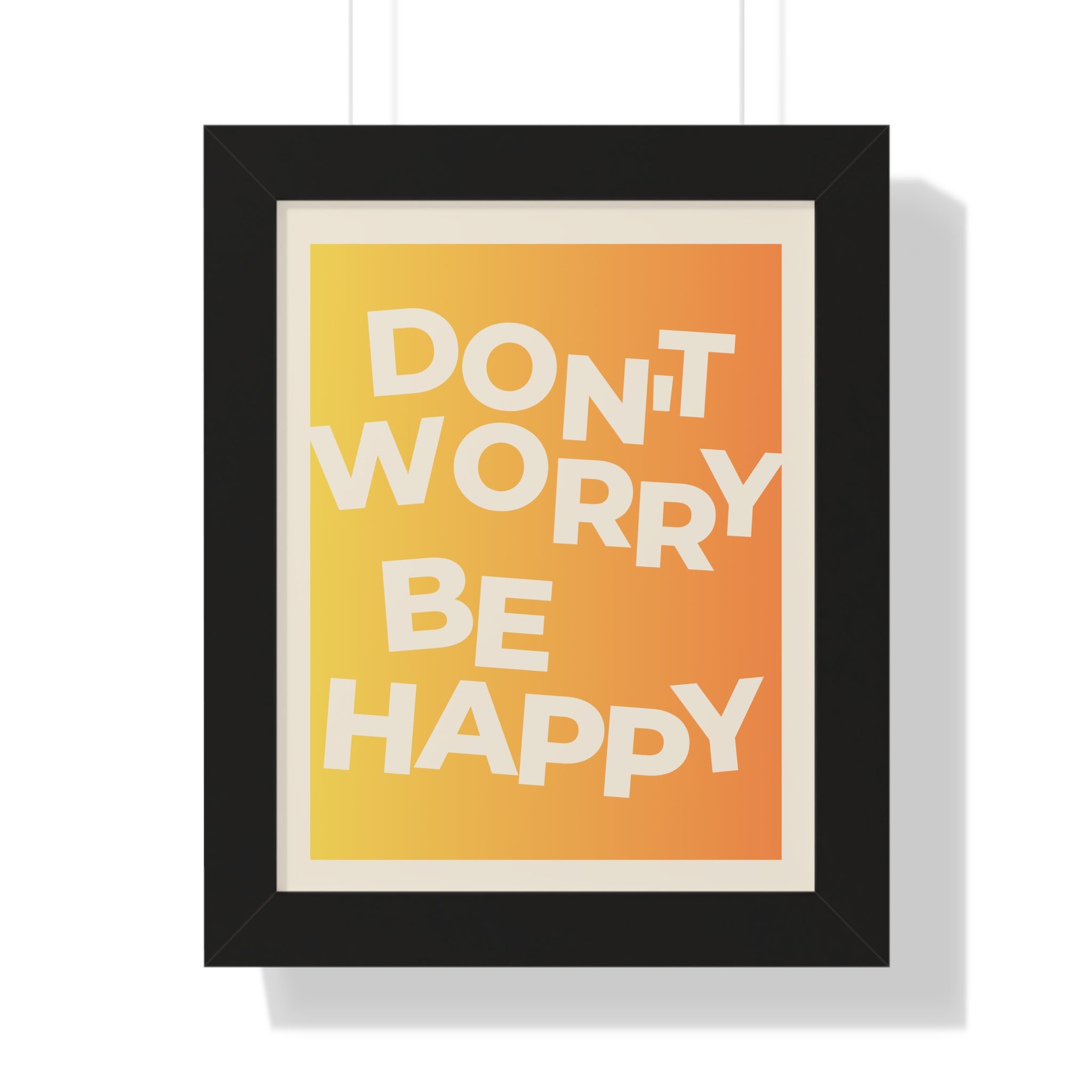 Don't Worry Be Happy Gradient Framed Poster