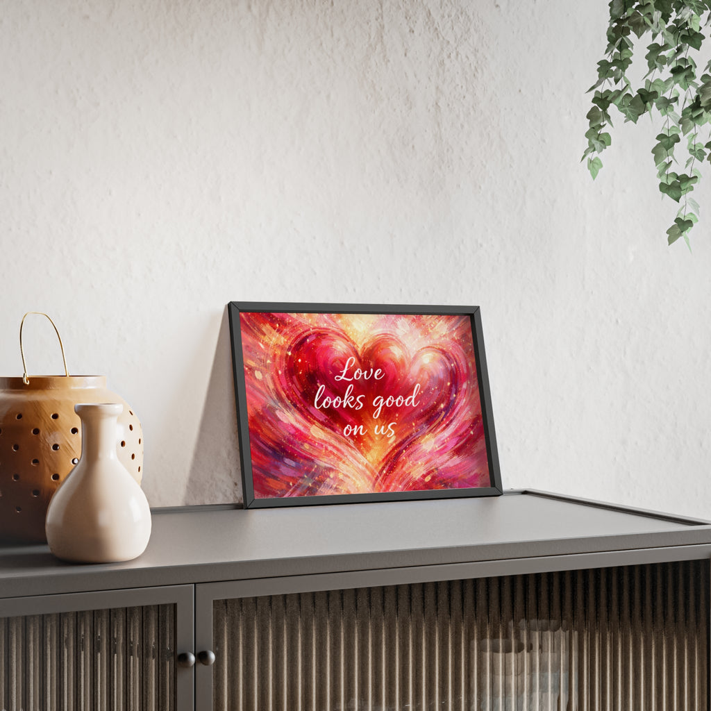 Love Looks Good on Us Romantic Wall Art Framed Heart Poster