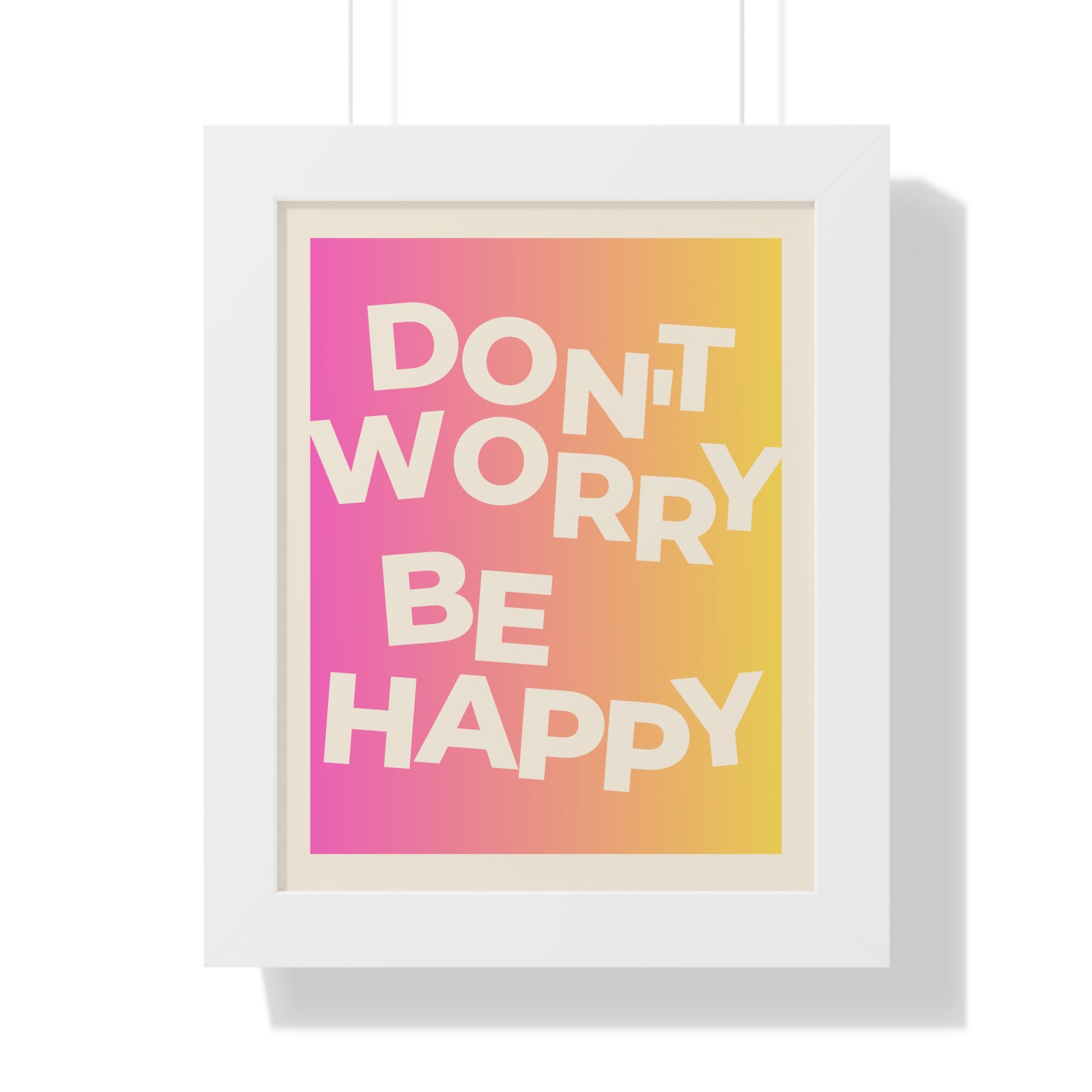 Don’t Worry Be Happy Gradient Framed Poster