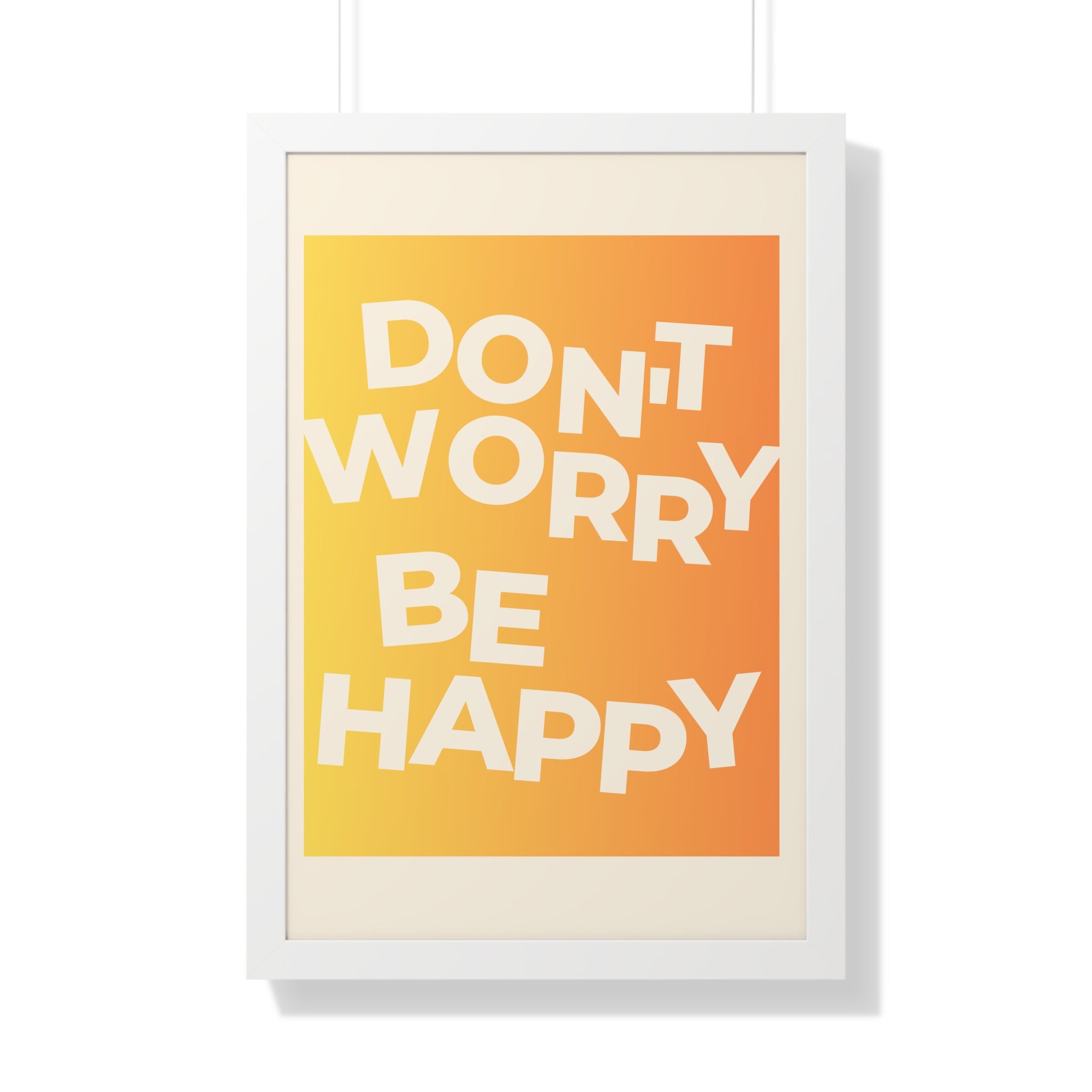 Don't Worry Be Happy Gradient Framed Poster