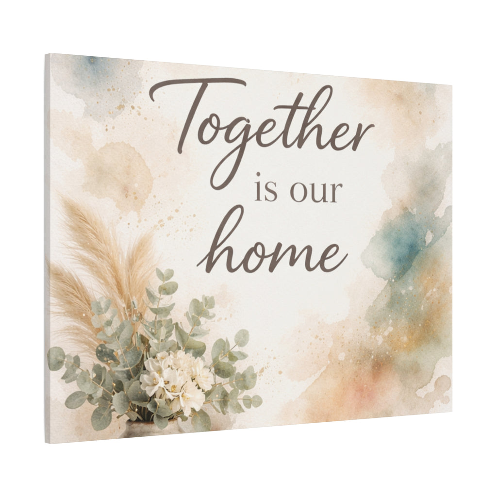 Together Is Our Home Floral Inspirational Decor Canvas Wall Art
