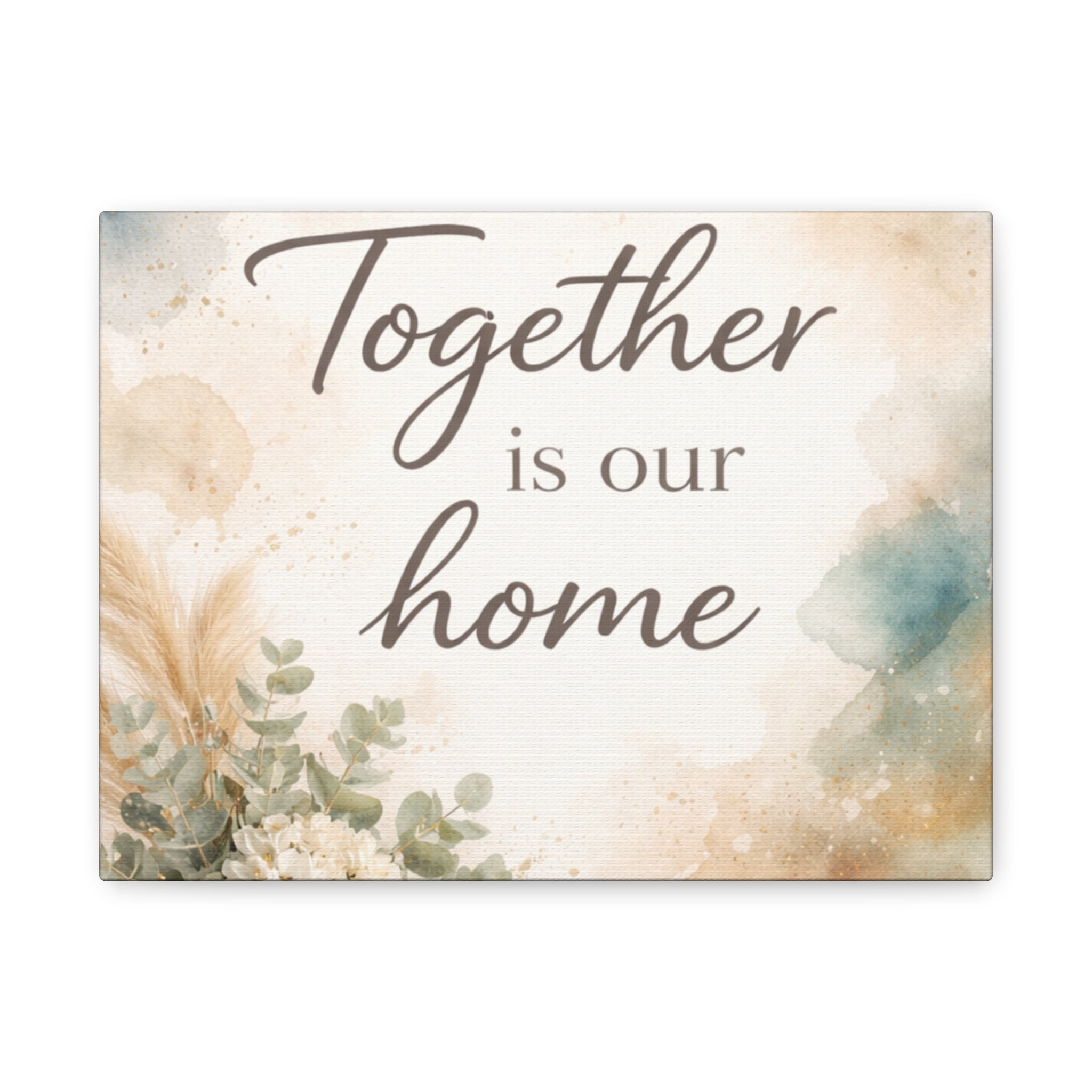 Together Is Our Home Floral Inspirational Decor Canvas Wall Art