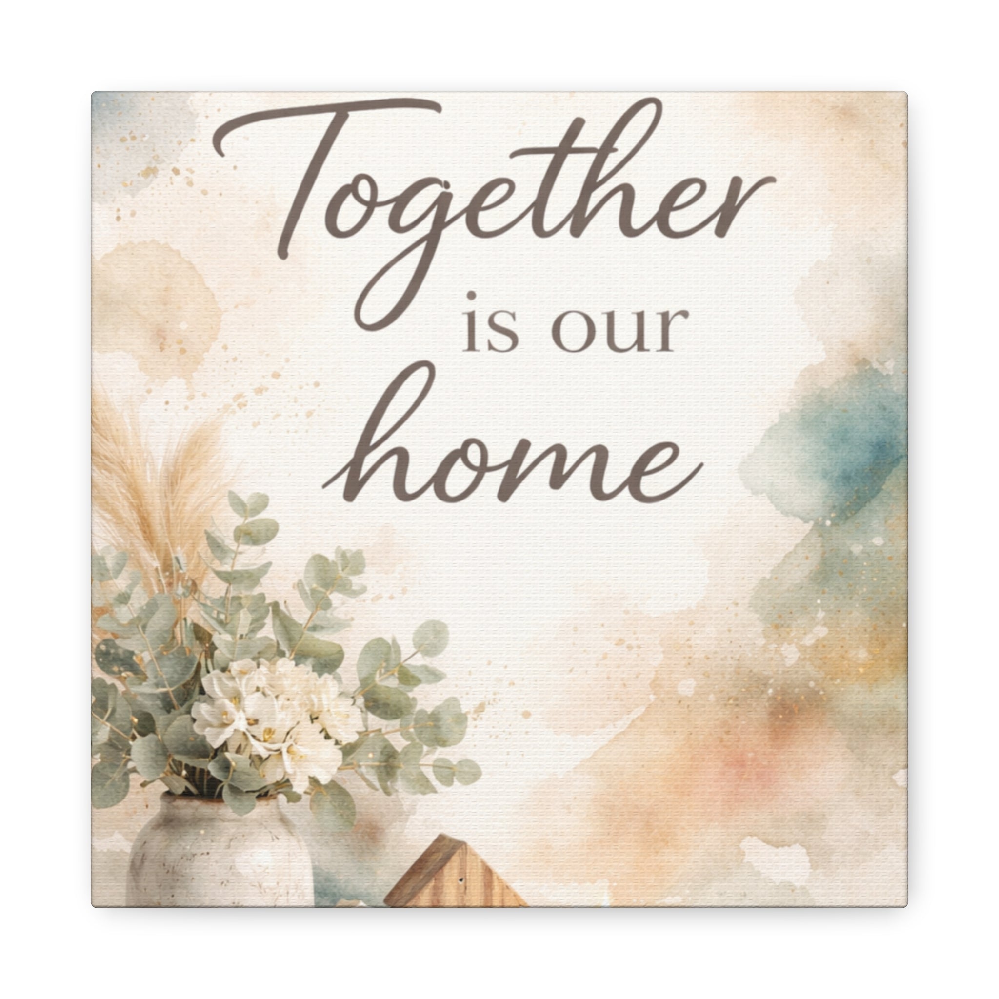 Together Is Our Home Floral Inspirational Decor Canvas Wall Art