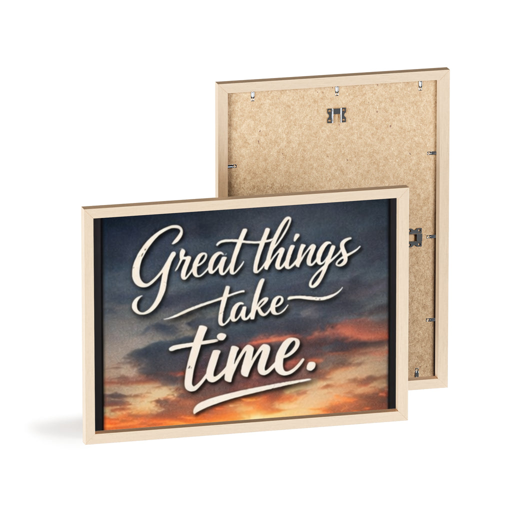 Great Things Take Time Framed Poster