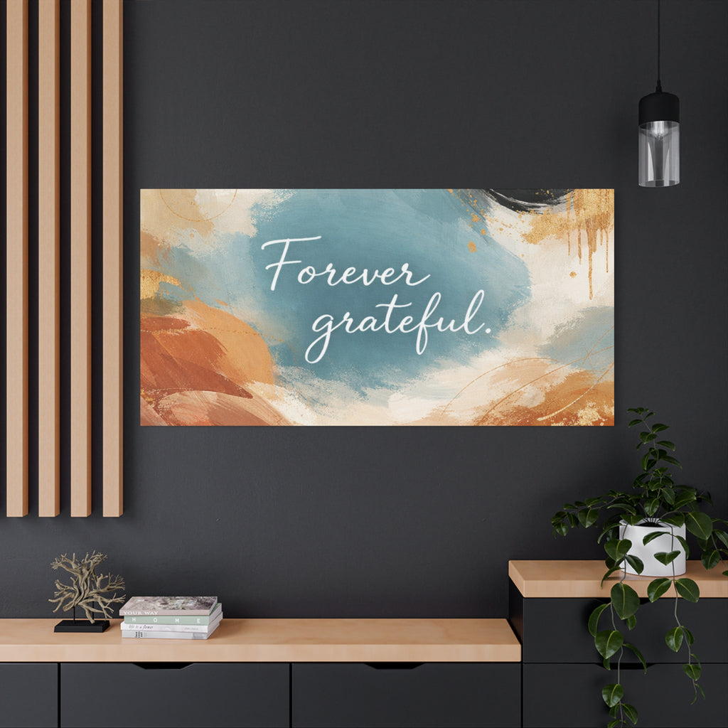 Forever Grateful Canvas Wall Art Inspirational Abstract Home Decor