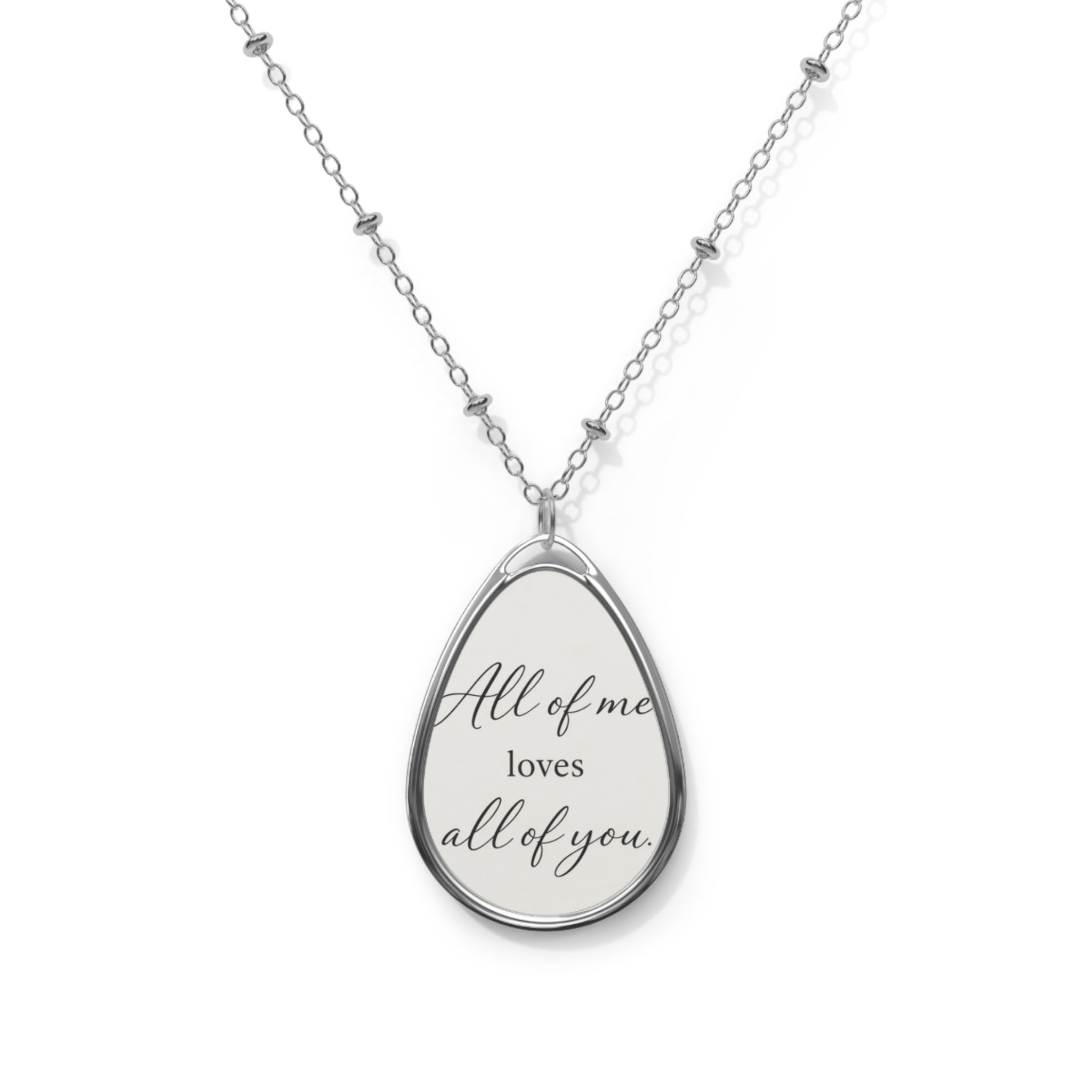 All of Me Loves All of You Oval Necklace