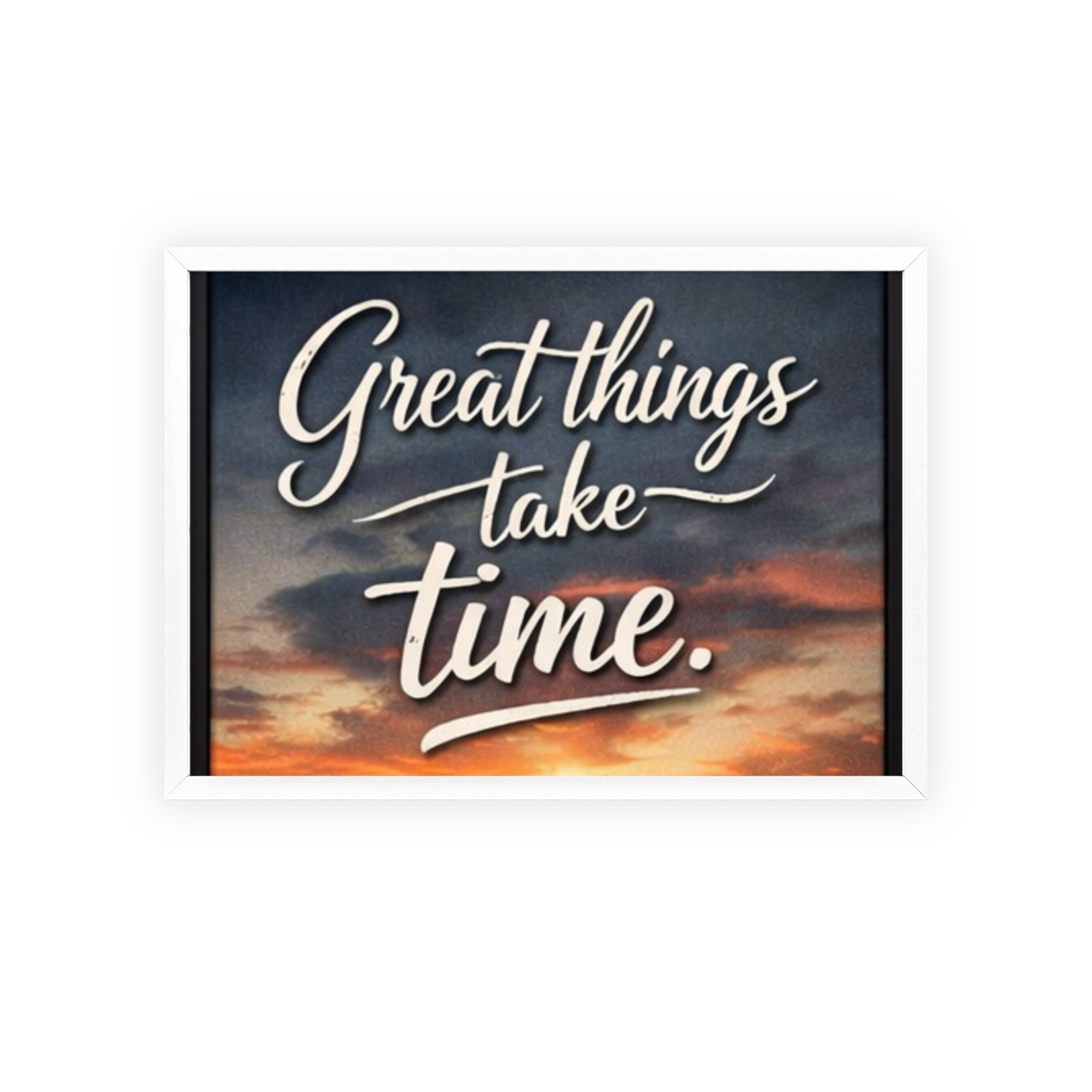 Great Things Take Time Framed Poster