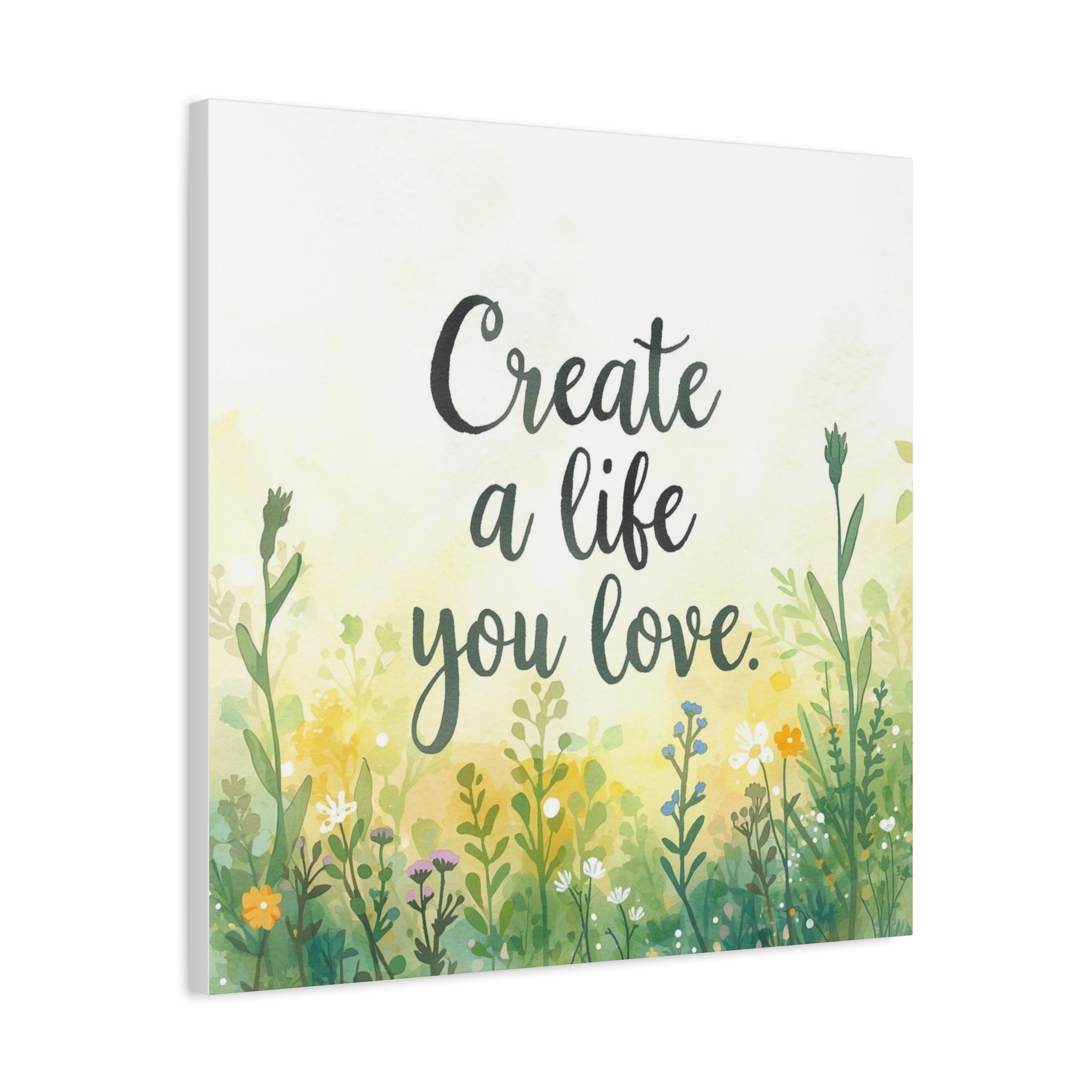 Create a Life You Love Inspirational Floral Matte Canvas Wall Art