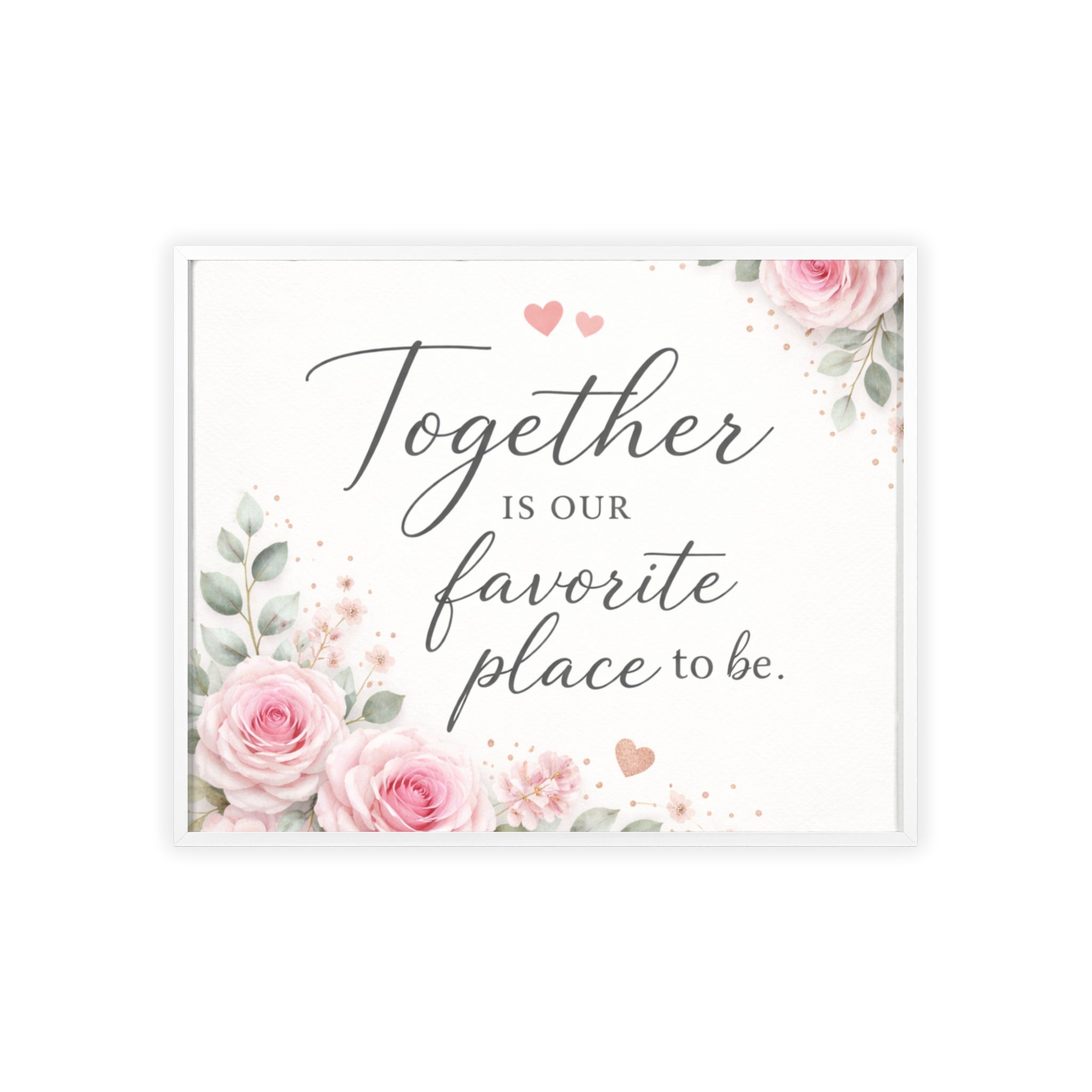 Together Is Our Favorite Place To Be Framed Floral Wall Art