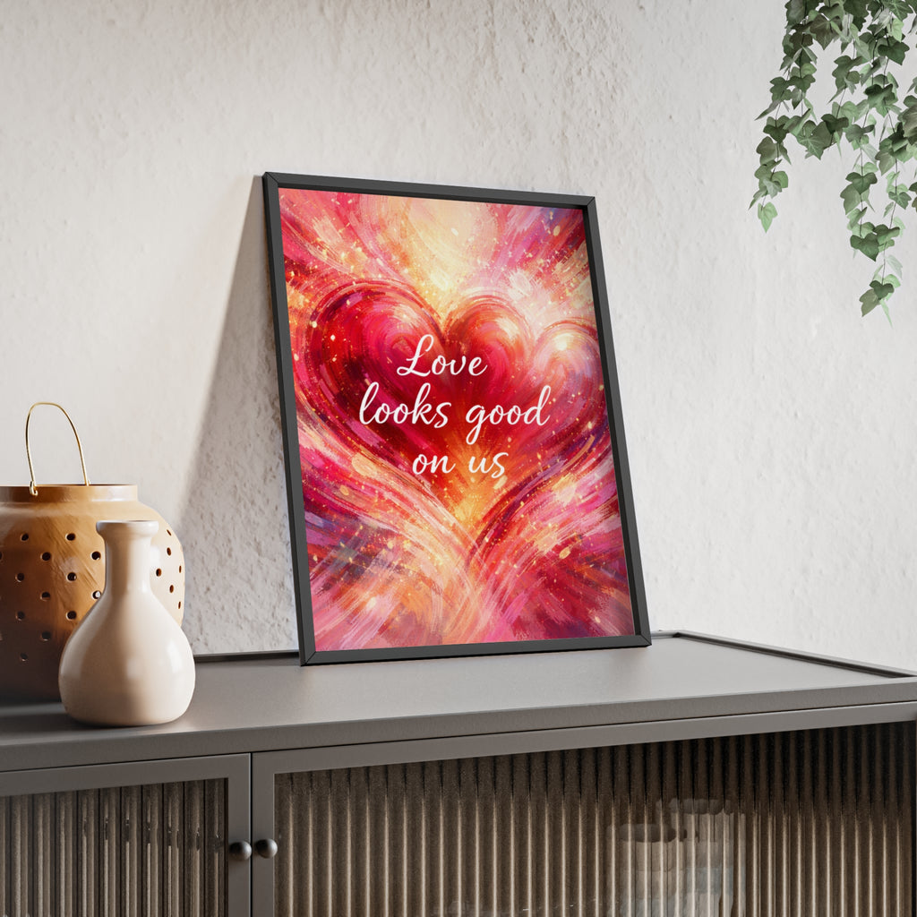 Love Looks Good on Us Romantic Wall Art Framed Heart Poster
