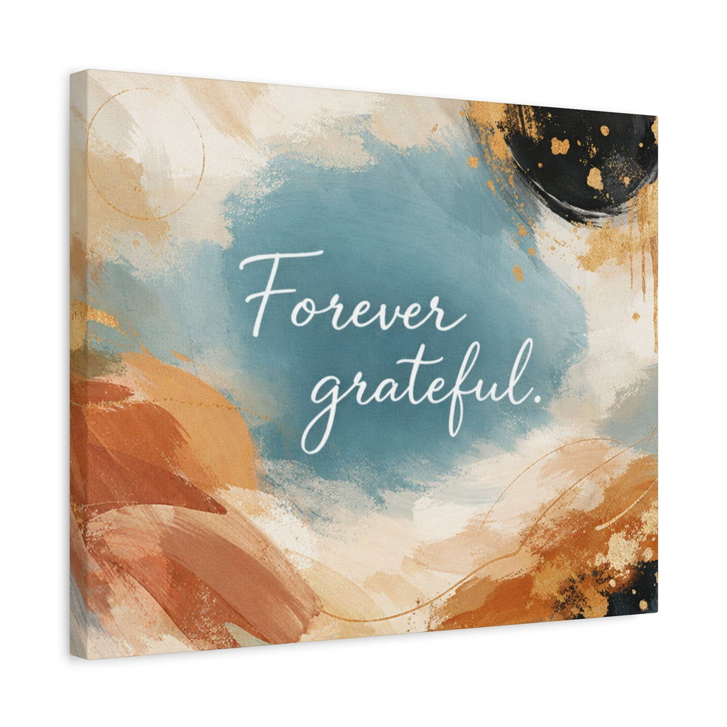 Forever Grateful Canvas Wall Art Inspirational Abstract Home Decor