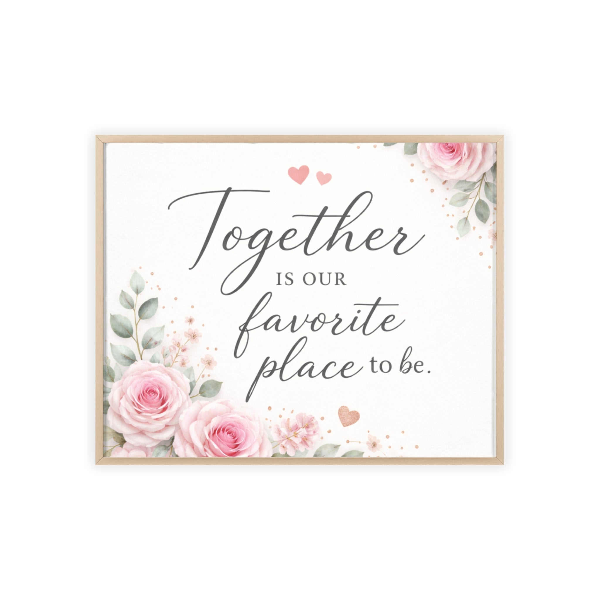 Together Is Our Favorite Place To Be Framed Floral Wall Art