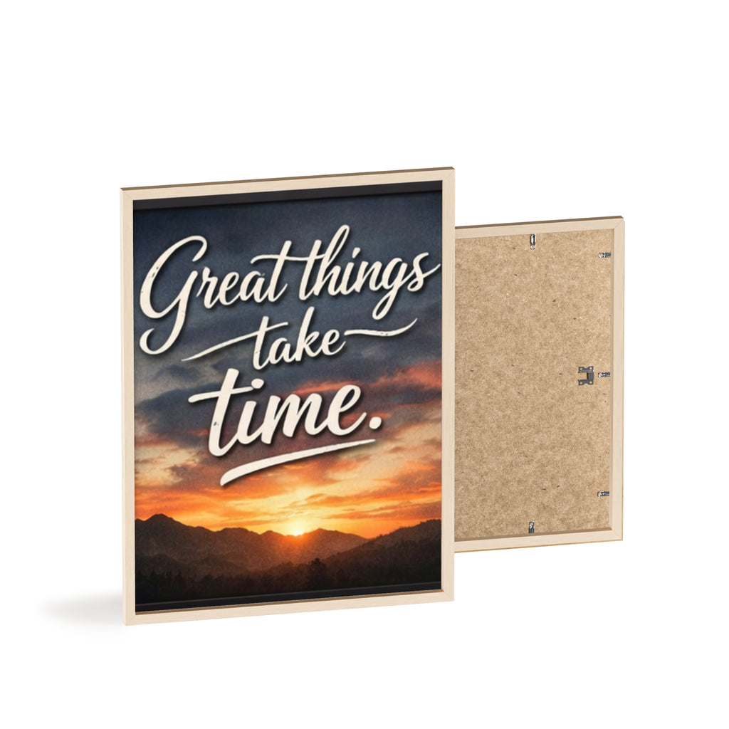 Great Things Take Time Framed Poster