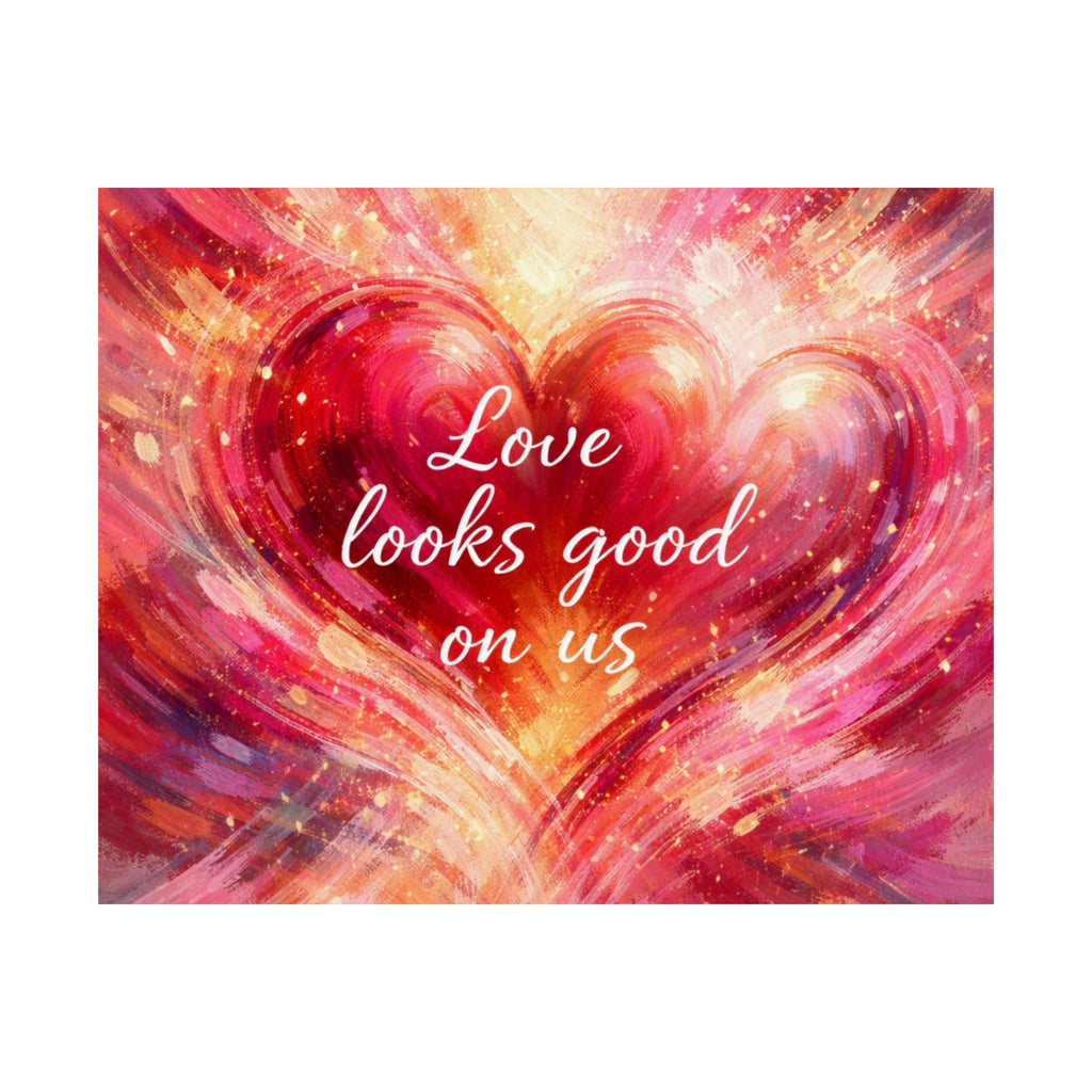 Love Looks Good On Us Matte Poster Romantic Heart Wall Art